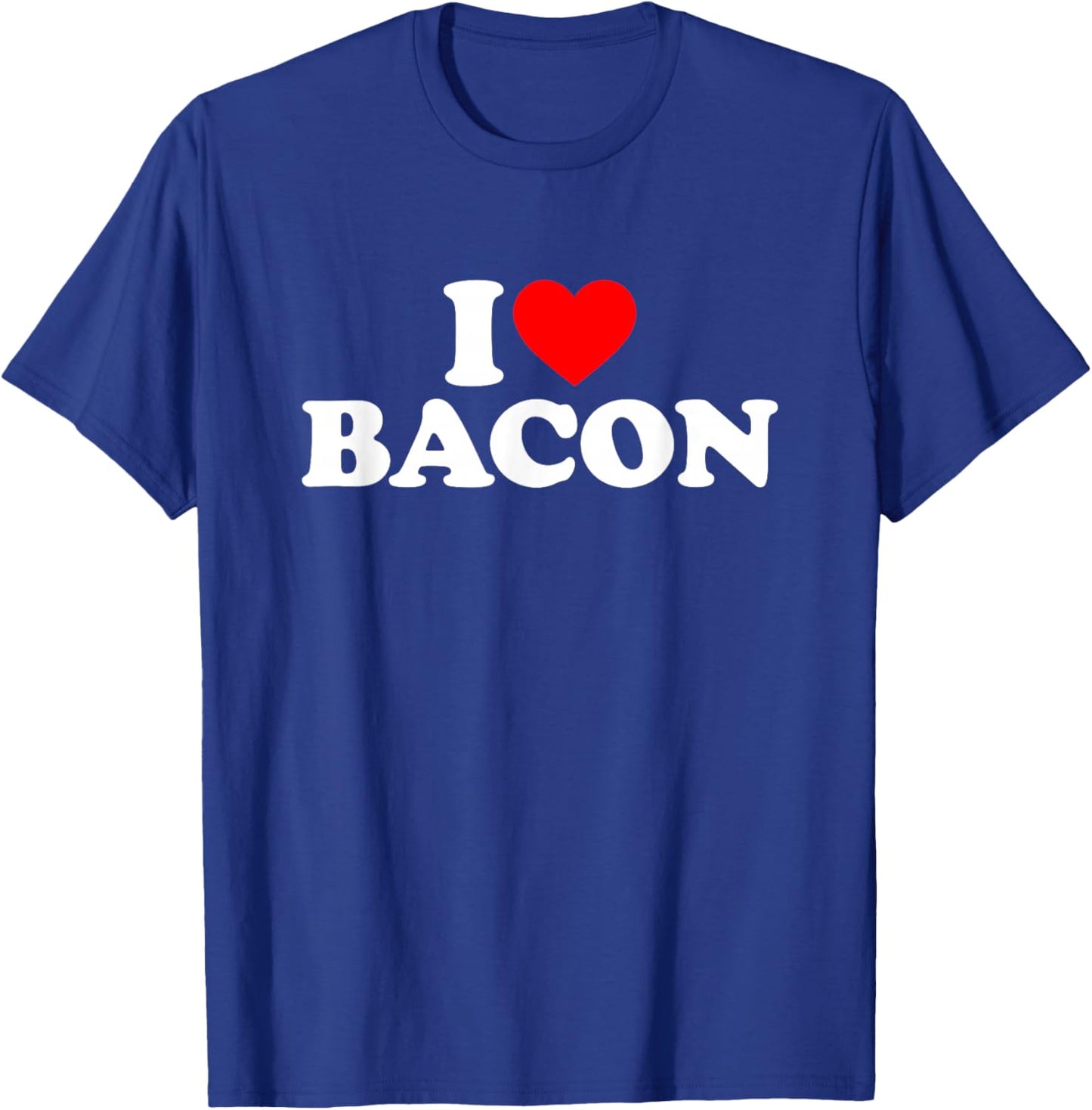 I Love Bacon T-Shirt - T-Shirt | Royal