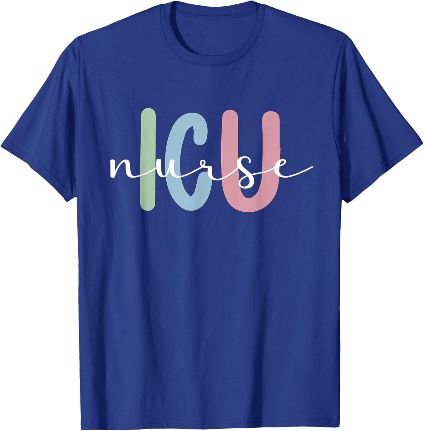 Best ICU Nurse Appreciation Intensive Care Unit Nurse T-Shirt - T-Shirt | Royal