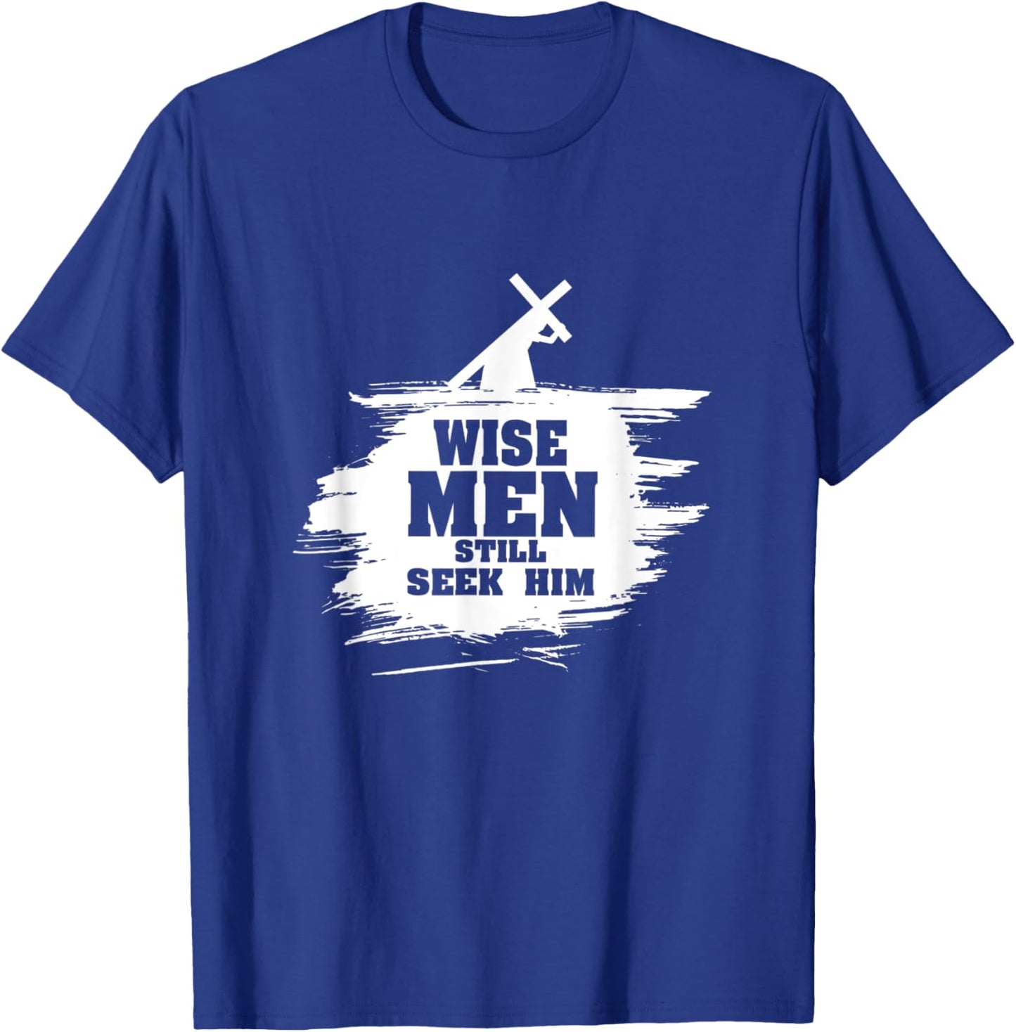 Wise Men Still Seek Him - Christian Faith Jesus Hope - Star T-Shirt - T-Shirt | Royal