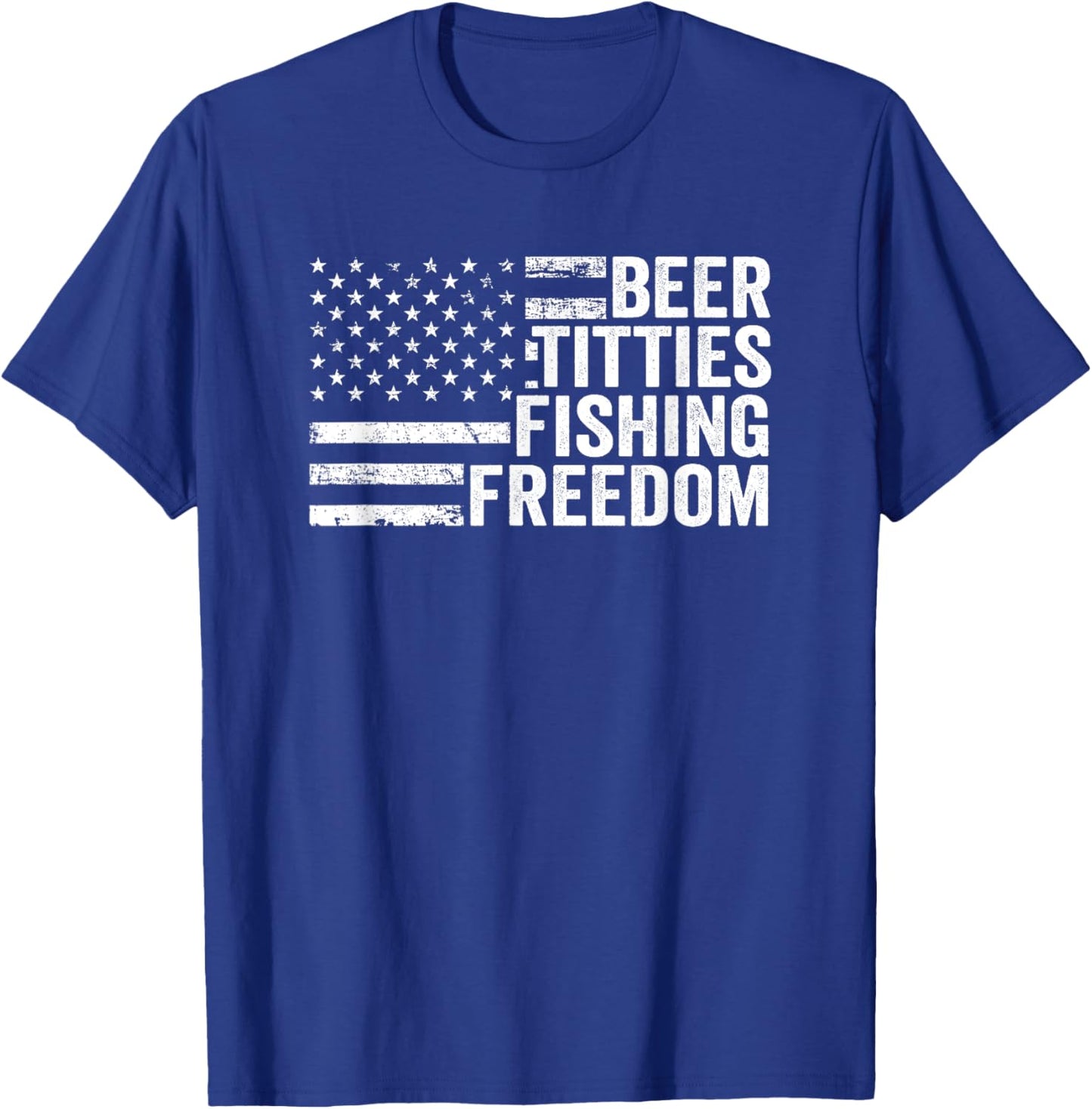 Beer Titties Fishing Freedom - Funny Drinking USA Flag T-Shirt - T-Shirt | Royal