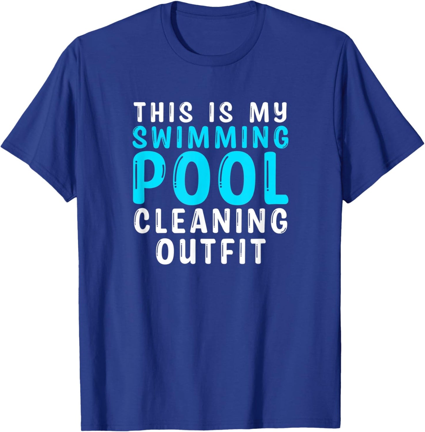 Swimming Pool Owner Quote Swim Funny Swimming Pool Cleaning T-Shirt - T-Shirt | Royal