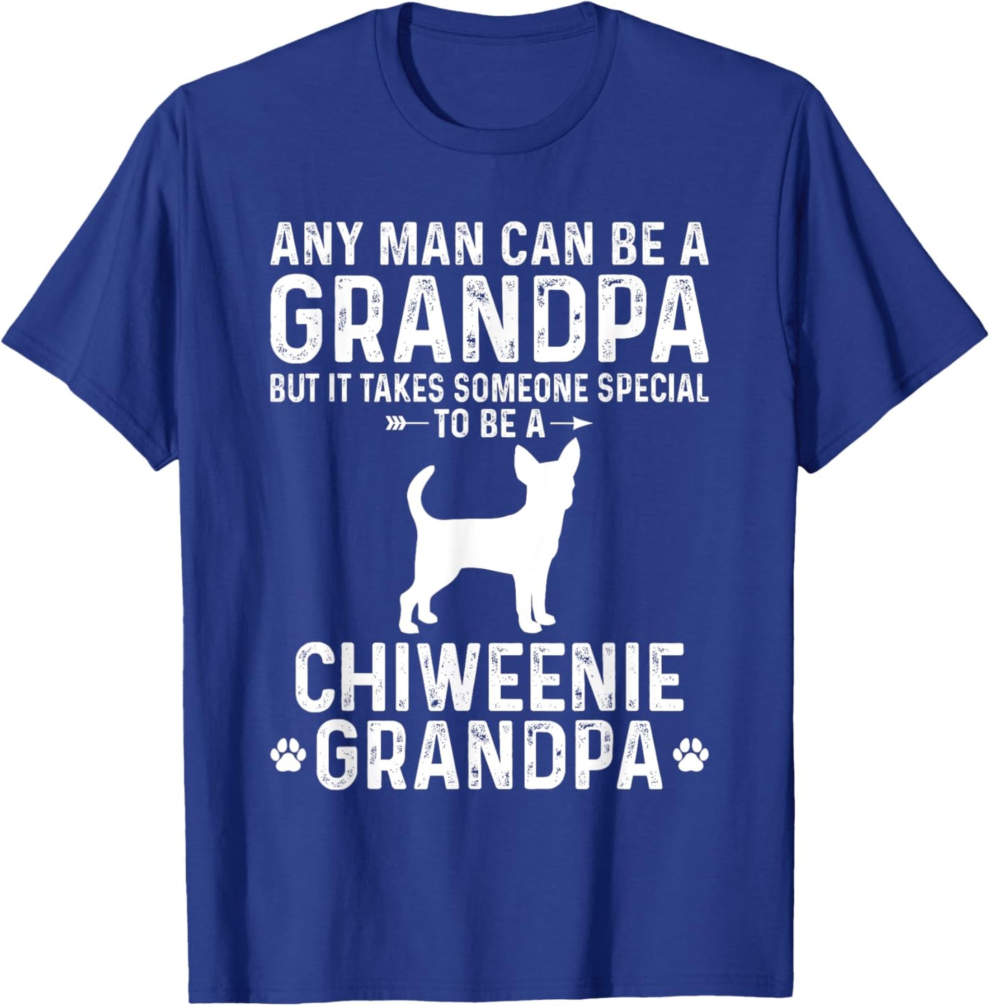 Any Man Can Be A Grandpa Special To be a Chiweenie Grandpa T-Shirt - T-Shirt | Royal