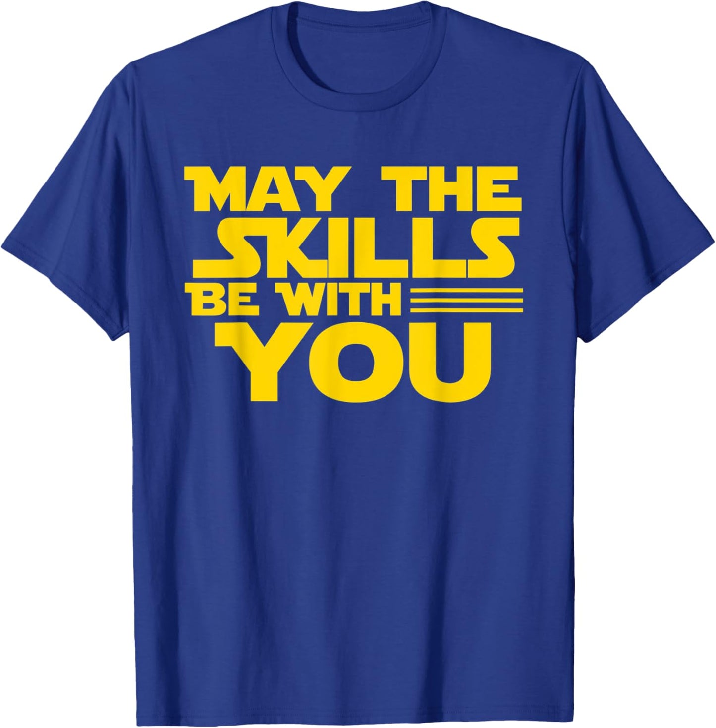 Test Day Testing - May The Skills Be With You School Teacher Women Kids T-Shirt - T-Shirt | Royal
