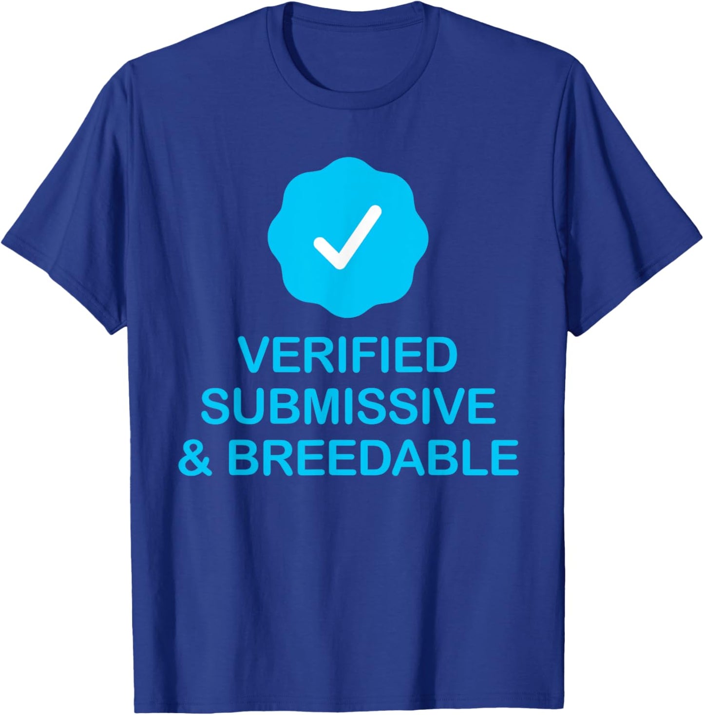Submissive And Breedable T-Shirt - T-Shirt | Royal
