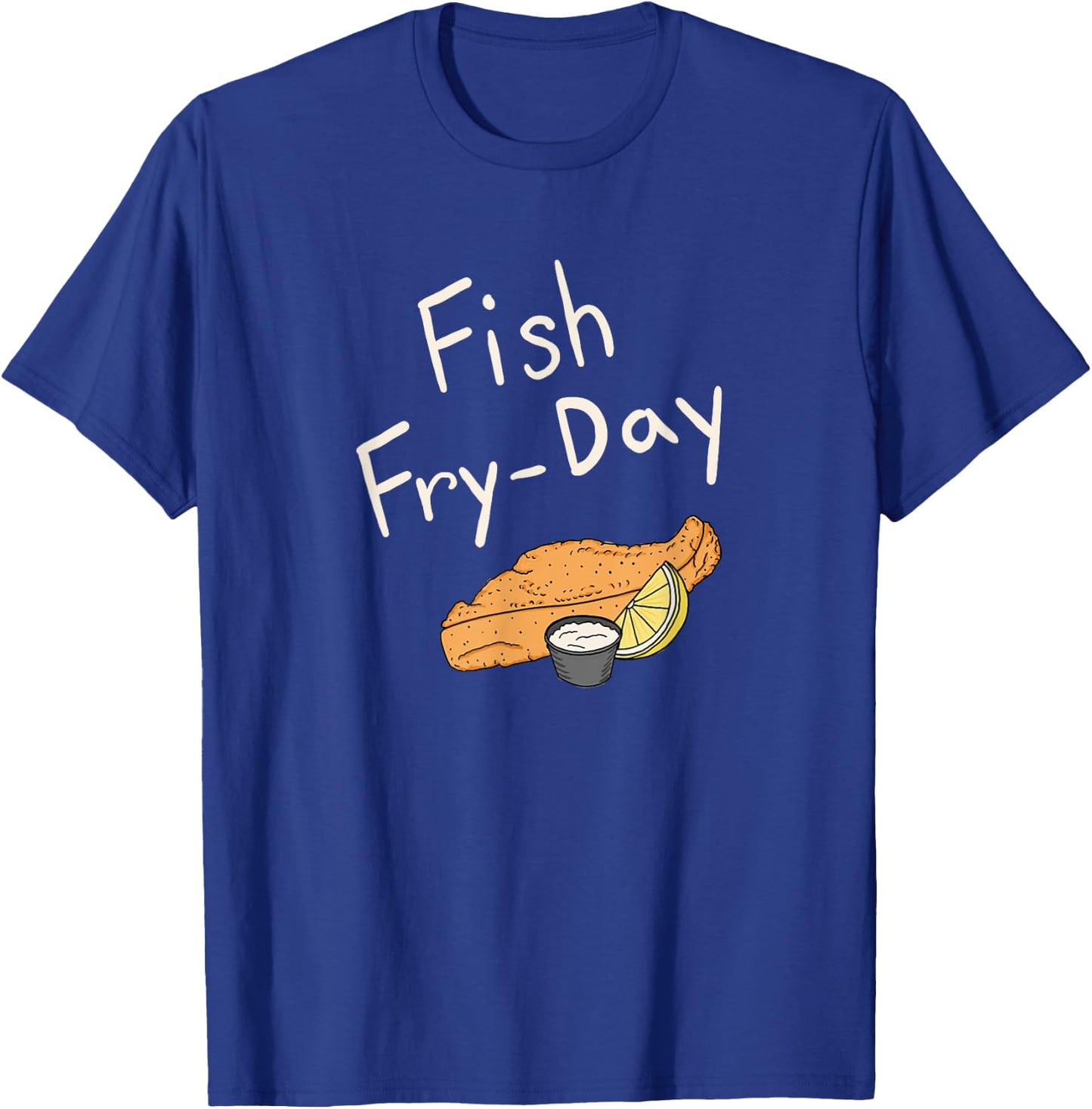 Fish Fry-Day | Fish Fry Friday | Fried Fish | Fisherman Gift T-Shirt - T-Shirt | Royal