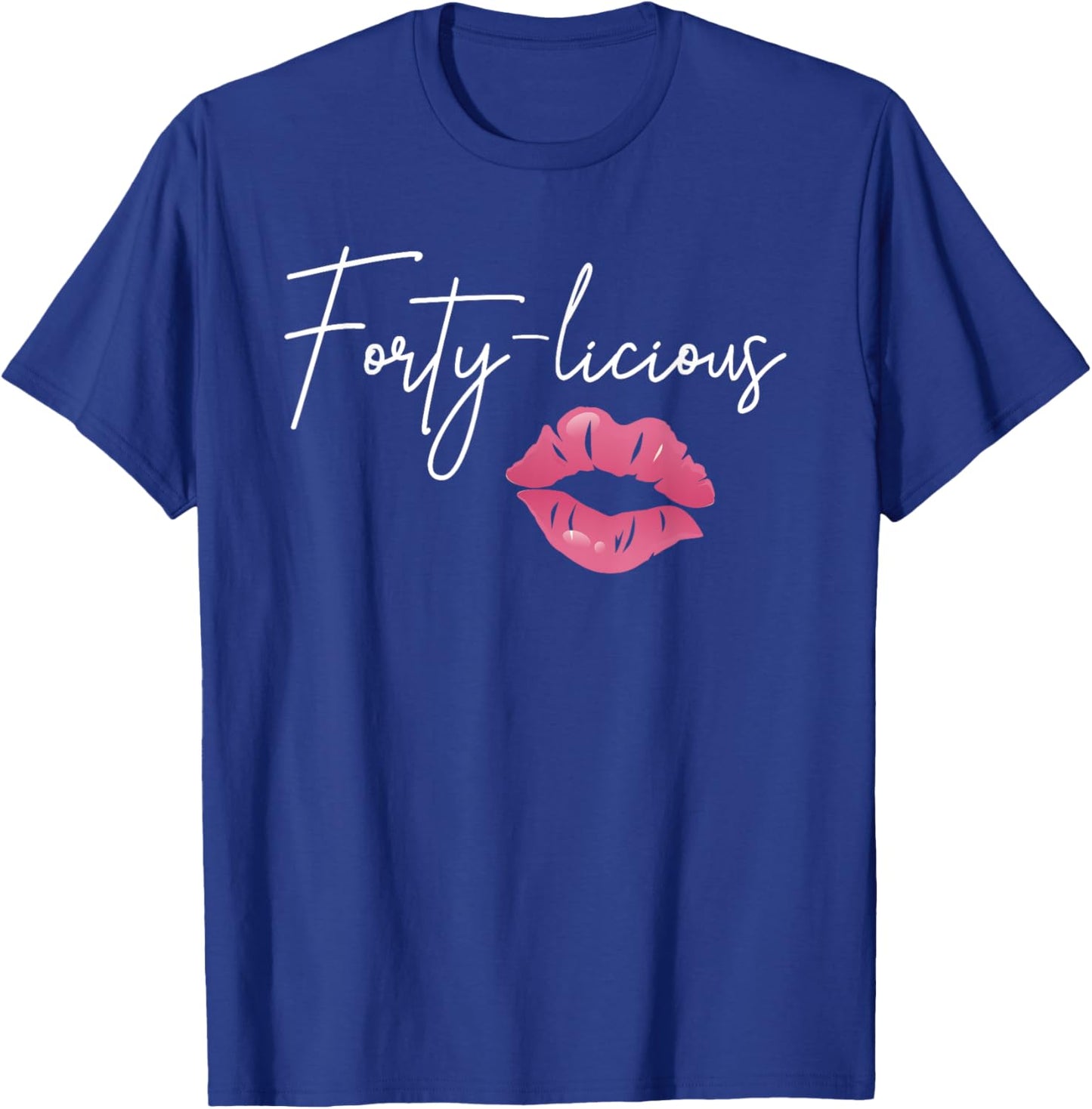 Fortylicious Pink Lips 40th Birthday T-Shirt - T-Shirt | Royal