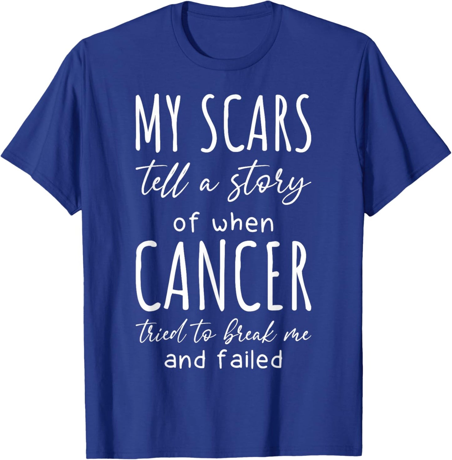 My Scars Tell A Story Cancer Remission Cancer Patients T-Shirt - T-Shirt | Royal