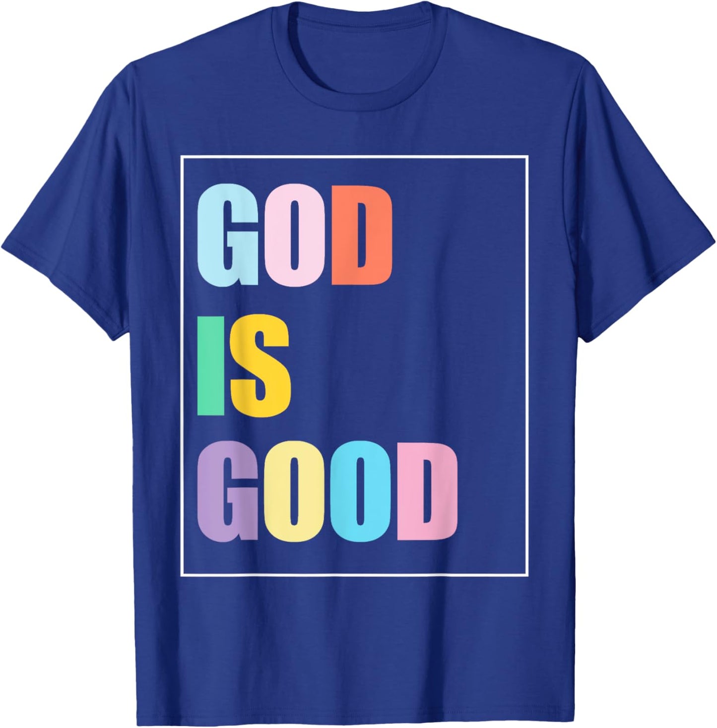 Colorful God is Good T-Shirt - T-Shirt | Royal