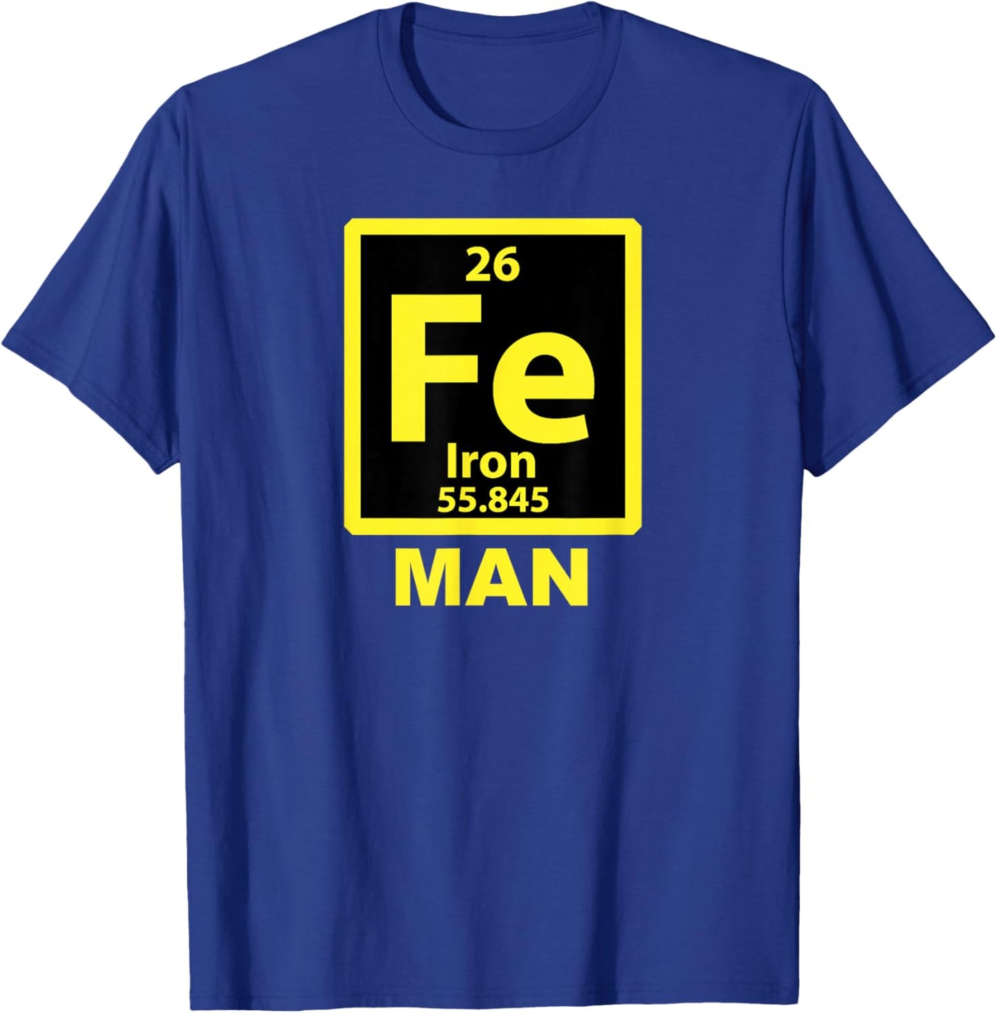 Iron (Fe) Man Funny Periodic Element Shirt T-Shirt - T-Shirt | Royal