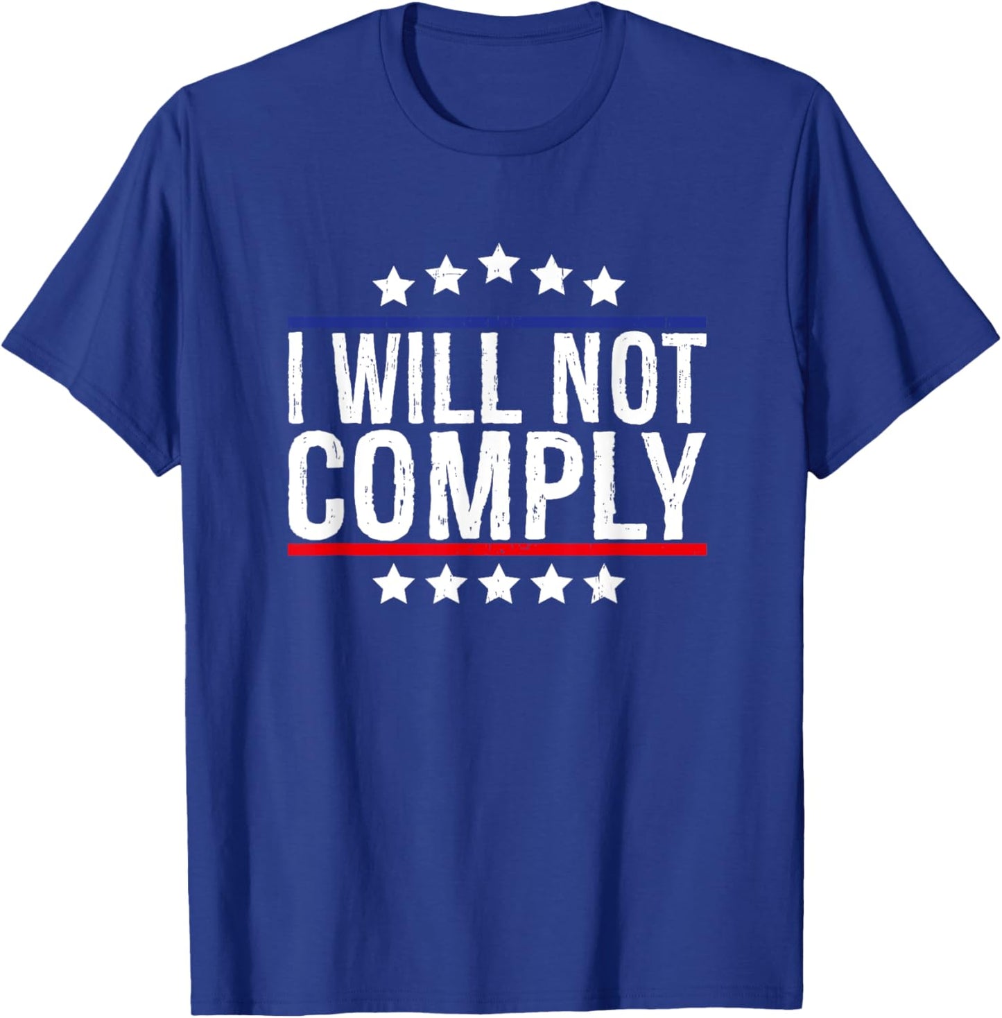 I Will Not Comply T-Shirt - T-Shirt | Royal
