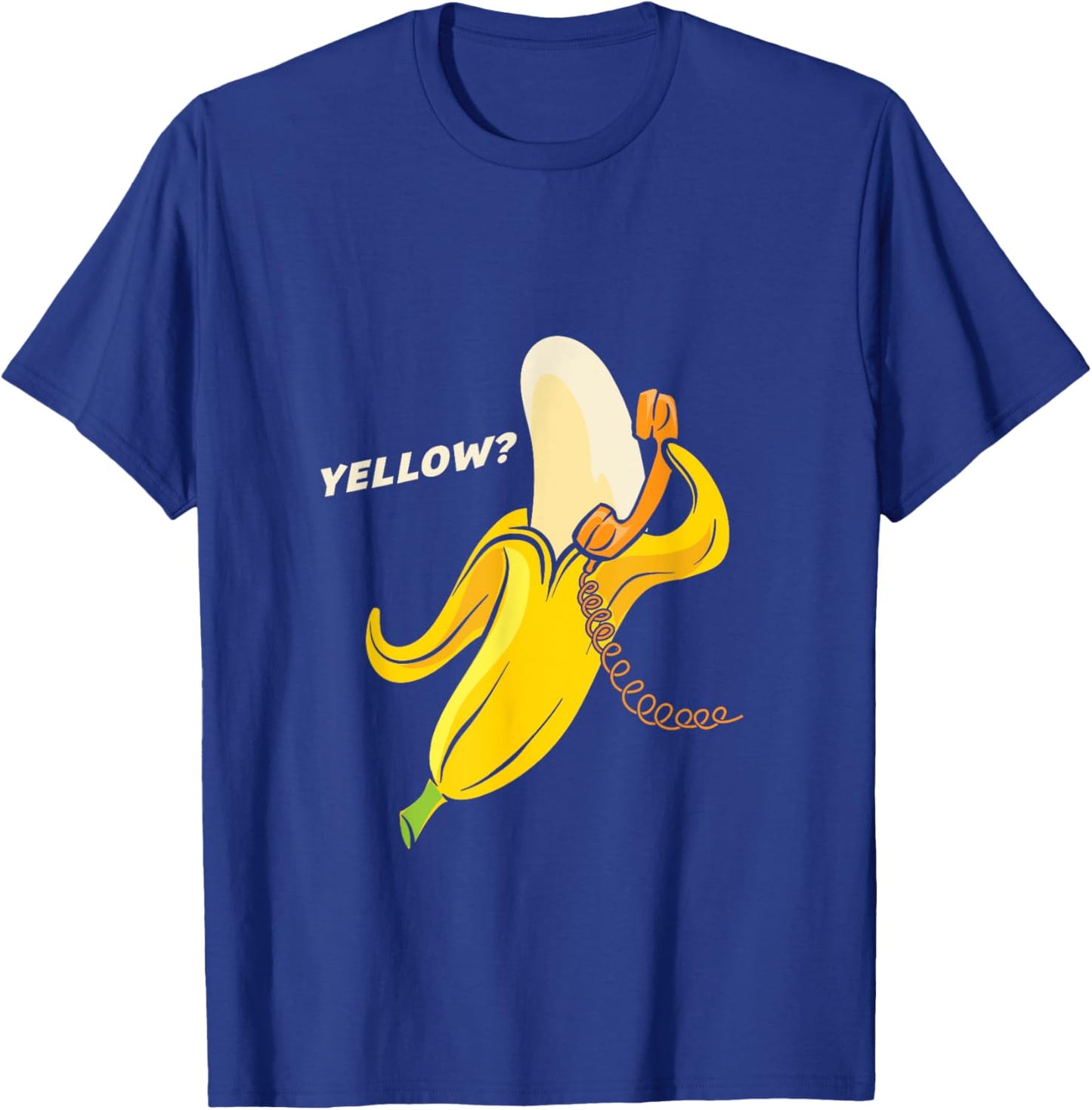 Funny Banana Phone - Yellow? Hello? T-Shirt - T-Shirt | Royal