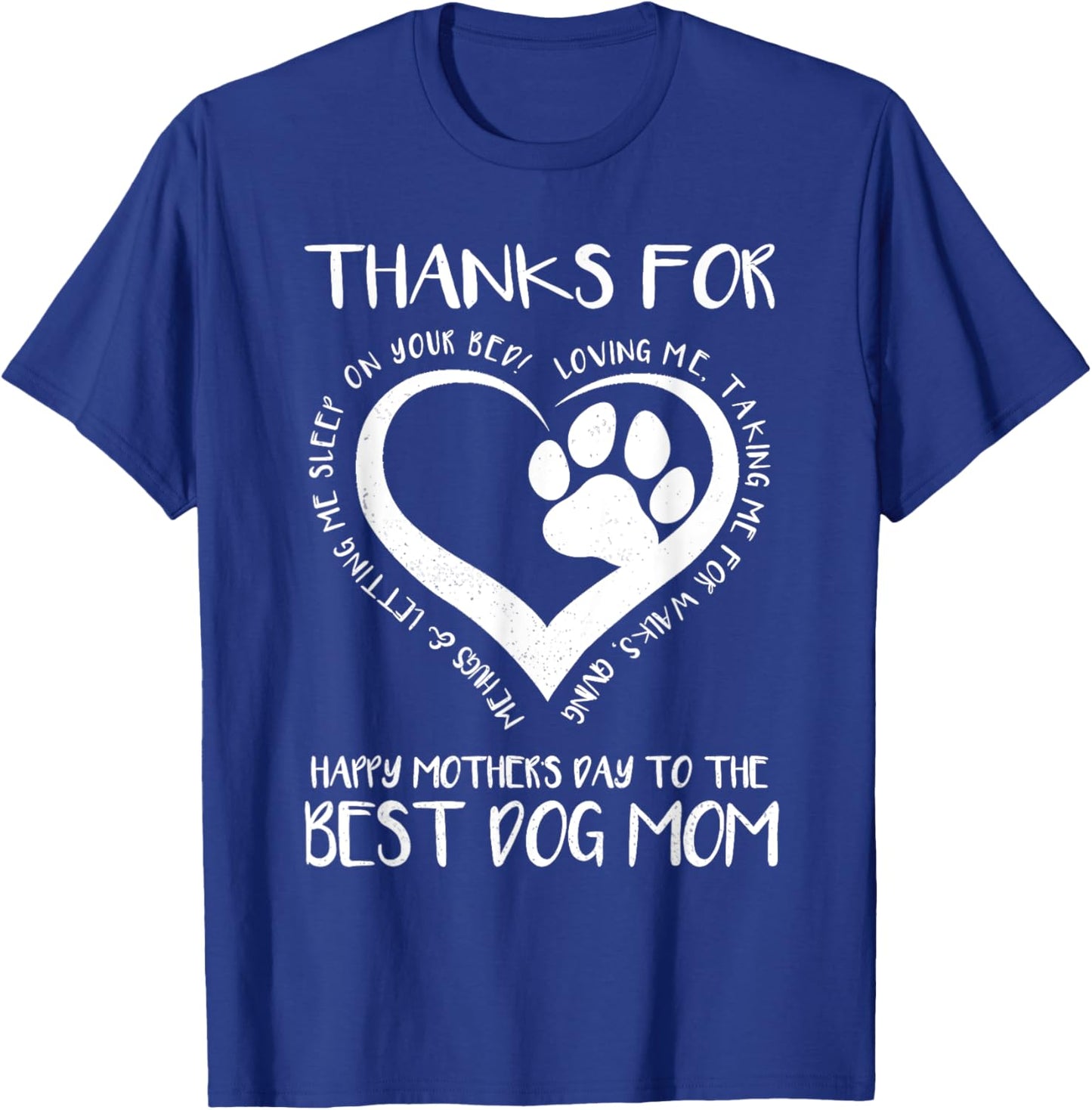 Thanks For Loving Me Happy Mother's Day To The Best Dog Mom T-Shirt - T-Shirt | Royal