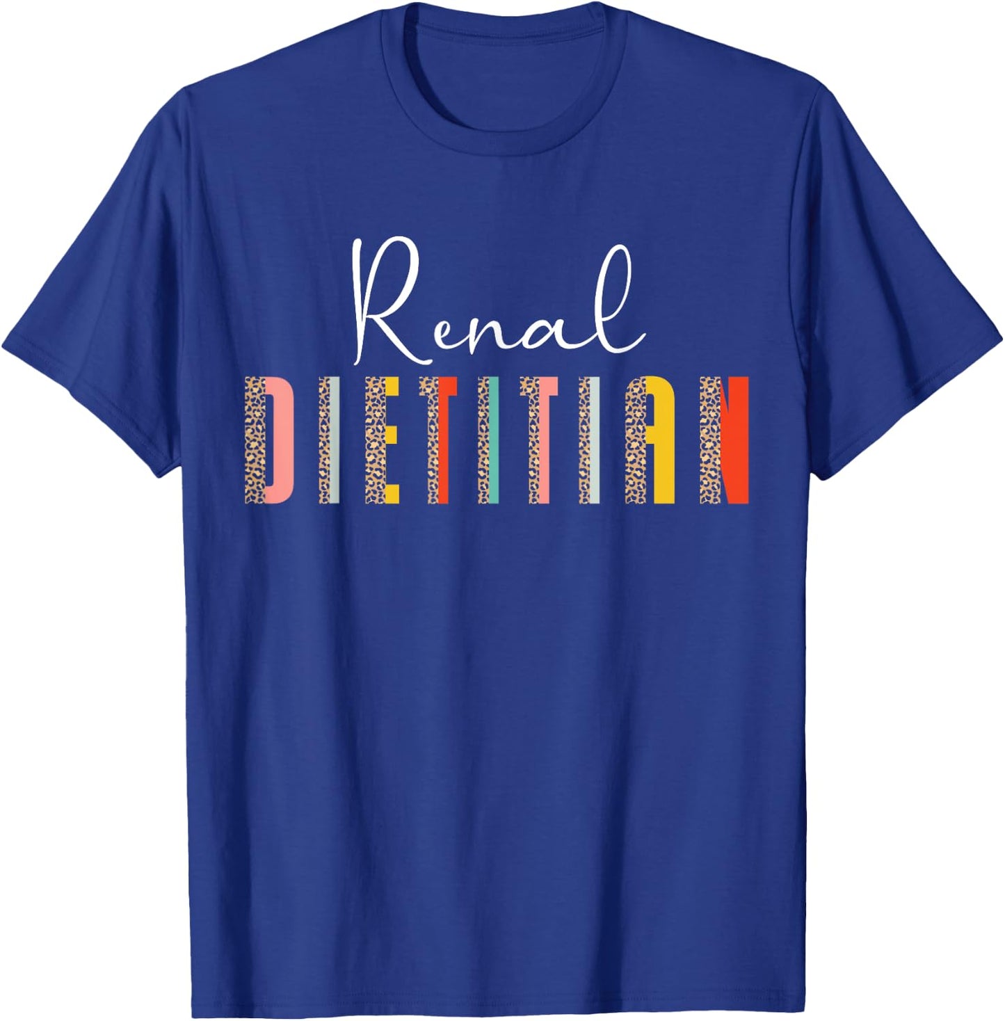 Renal Diet Renal Dietitian T-Shirt - T-Shirt | Royal