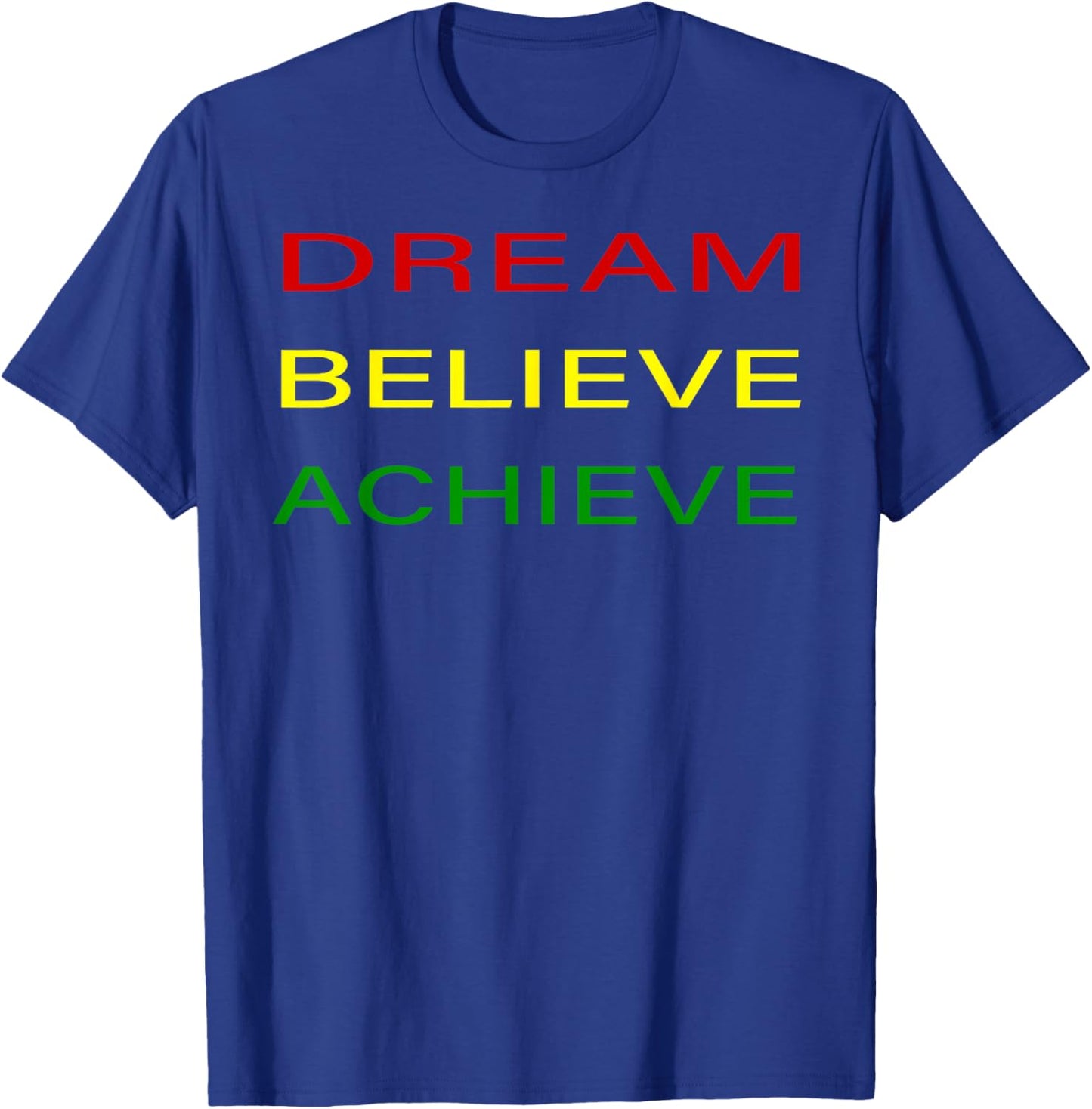 Black History Month Dream Believe Achieve - Red Yellow Green T-Shirt - T-Shirt | Royal