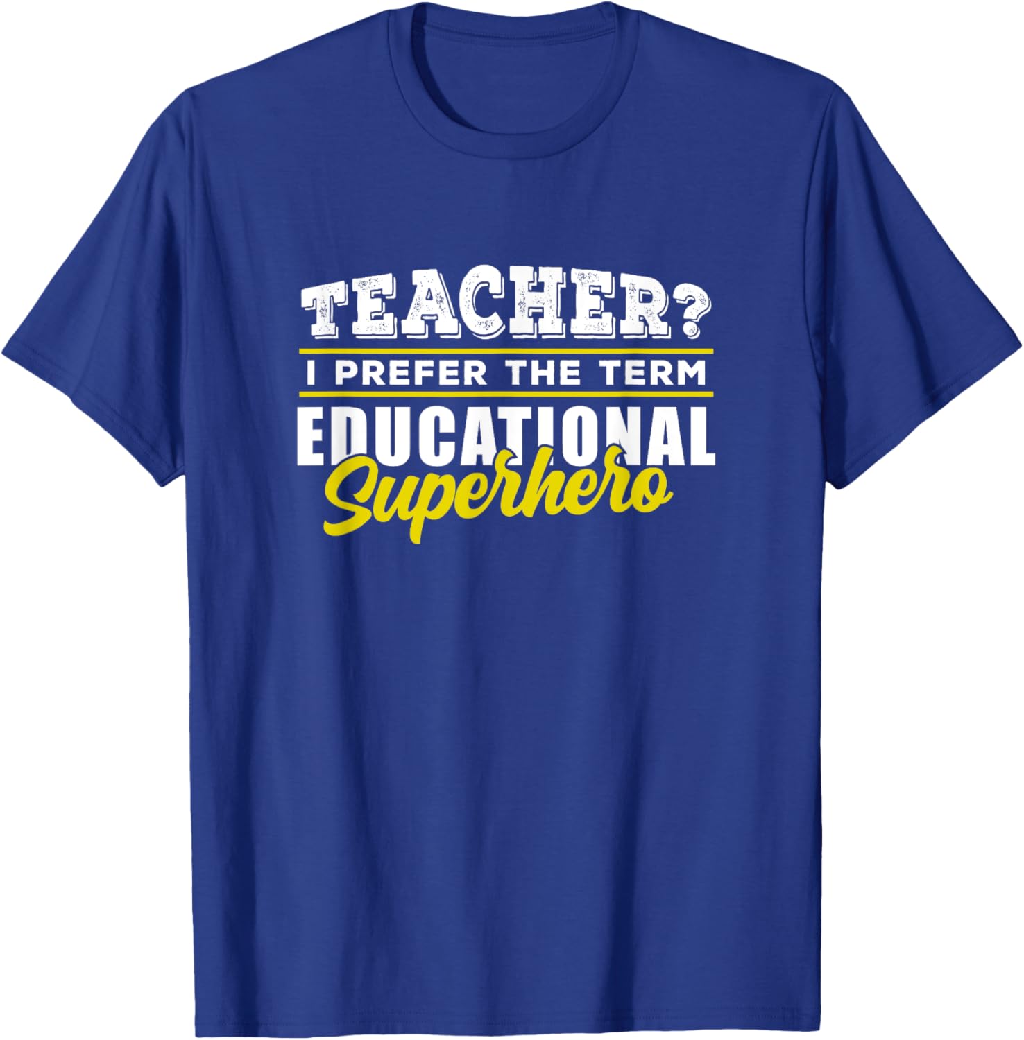 Teacher - Educational Superhero - School Teachers T-Shirt - T-Shirt | Royal