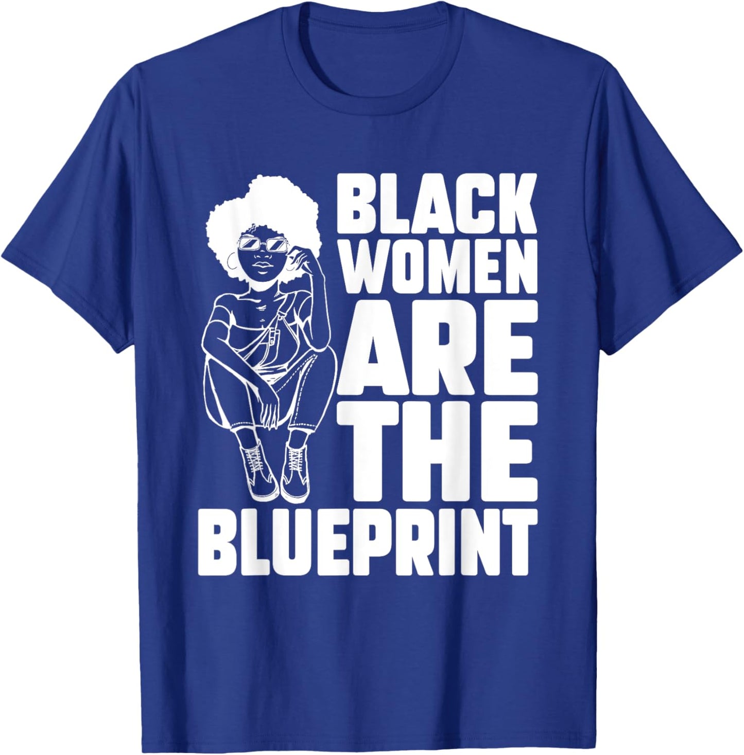 Black Women Are The Blueprint African American Afrocentric T-Shirt - T-Shirt | Royal