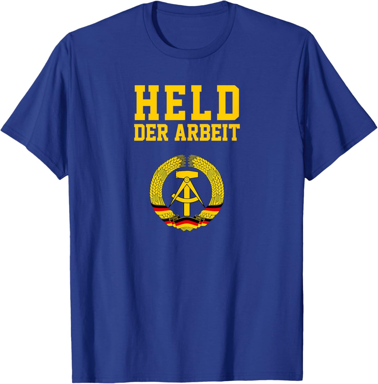 Held Der Arbeit Hammer & Zirkel | DDR Symbol Funny T-Shirt - T-Shirt | Royal