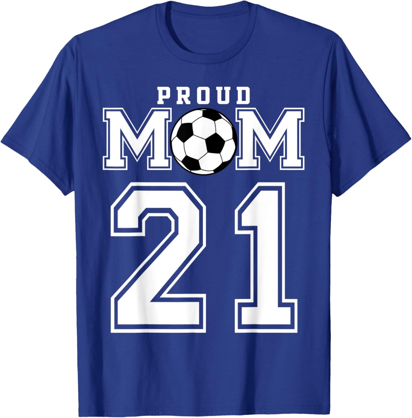 Number 21 Custom Proud Soccer Futbol Mom Personalized Women T-Shirt - T-Shirt | Royal
