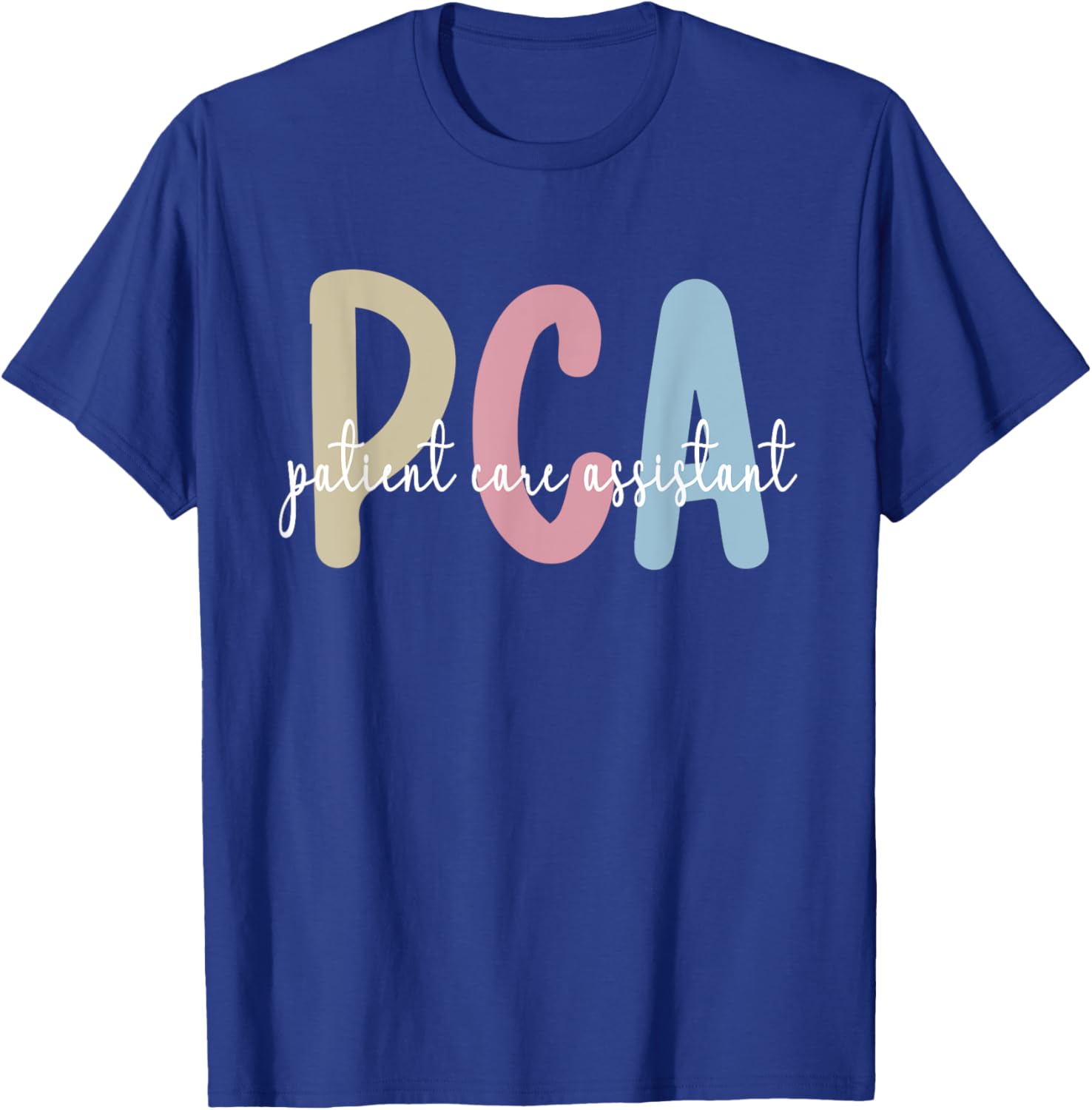 Best PCA Patient Care Assistant PCA Nurse T-Shirt - T-Shirt | Royal