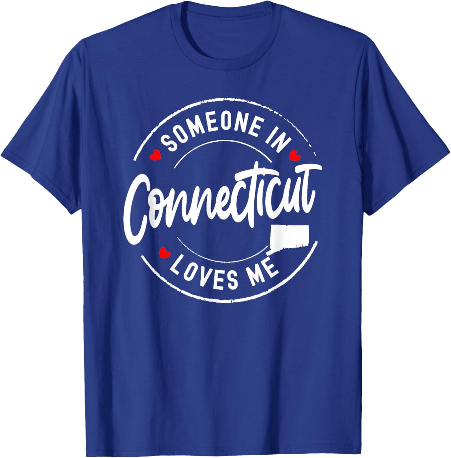 Someone in Connecticut Loves Me T-Shirt - T-Shirt | Royal