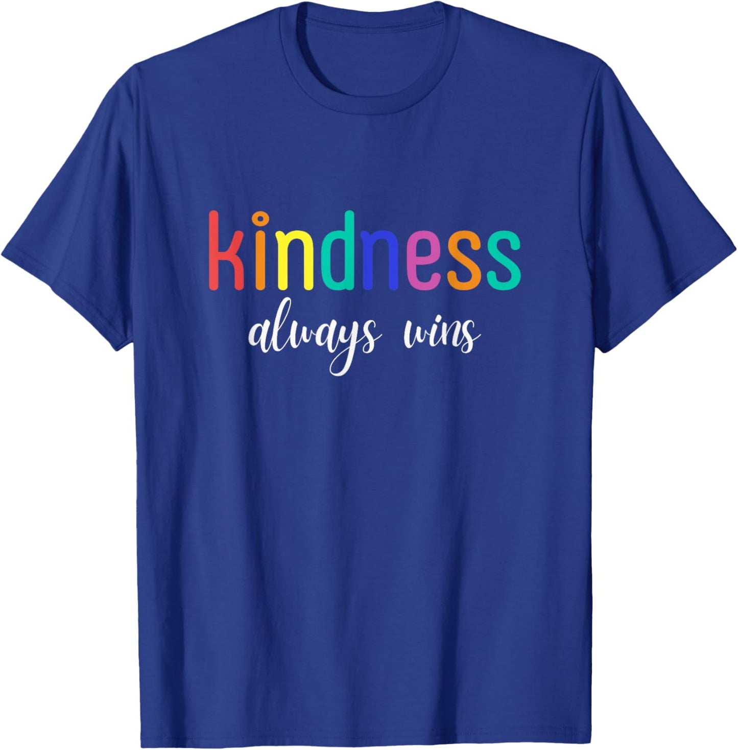Kindness Always Wins Positive Rainbow Motivational Kindness T-Shirt - T-Shirt | Royal