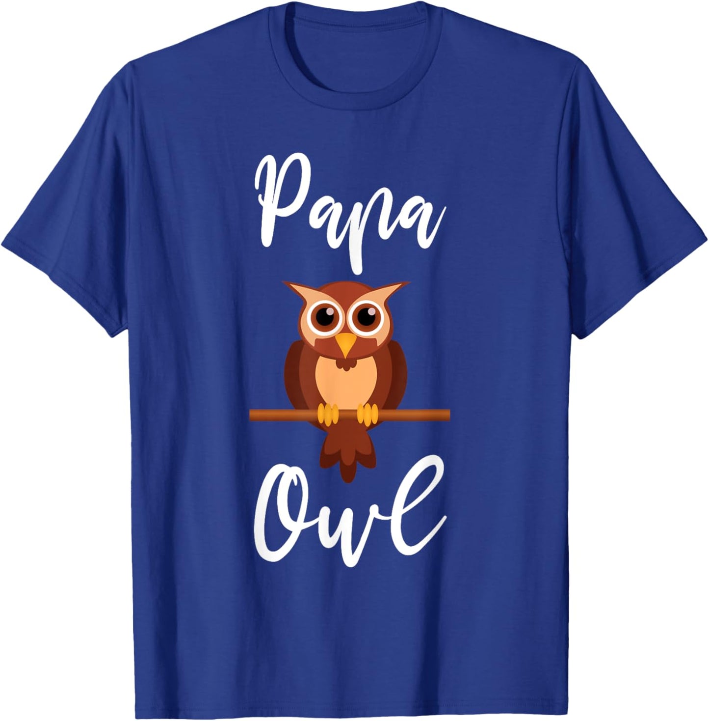 Owl Shirt Funny Papa Owl Quote Father Owl Lover T-Shirt - T-Shirt | Royal