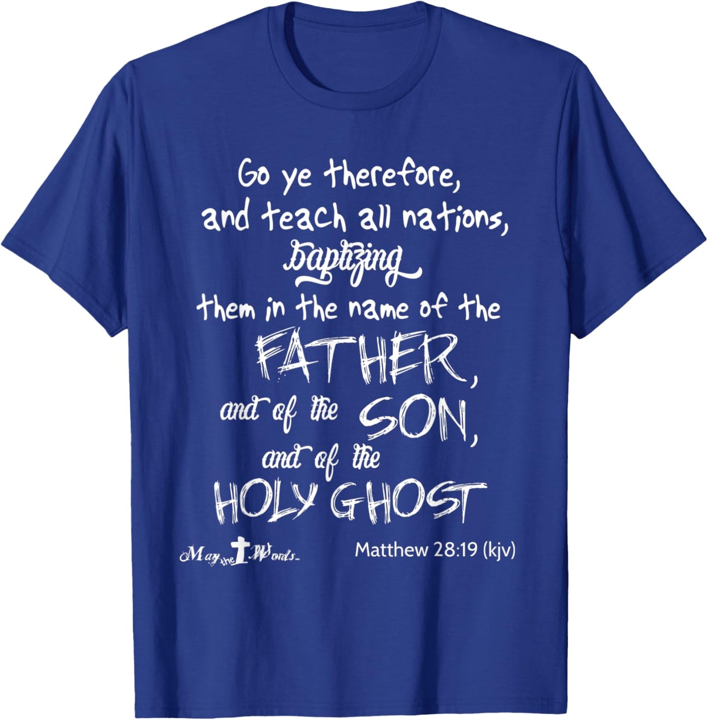 Matthew 28:19 Go ye therefore, and teach all nations... T-Shirt - T-Shirt | Royal