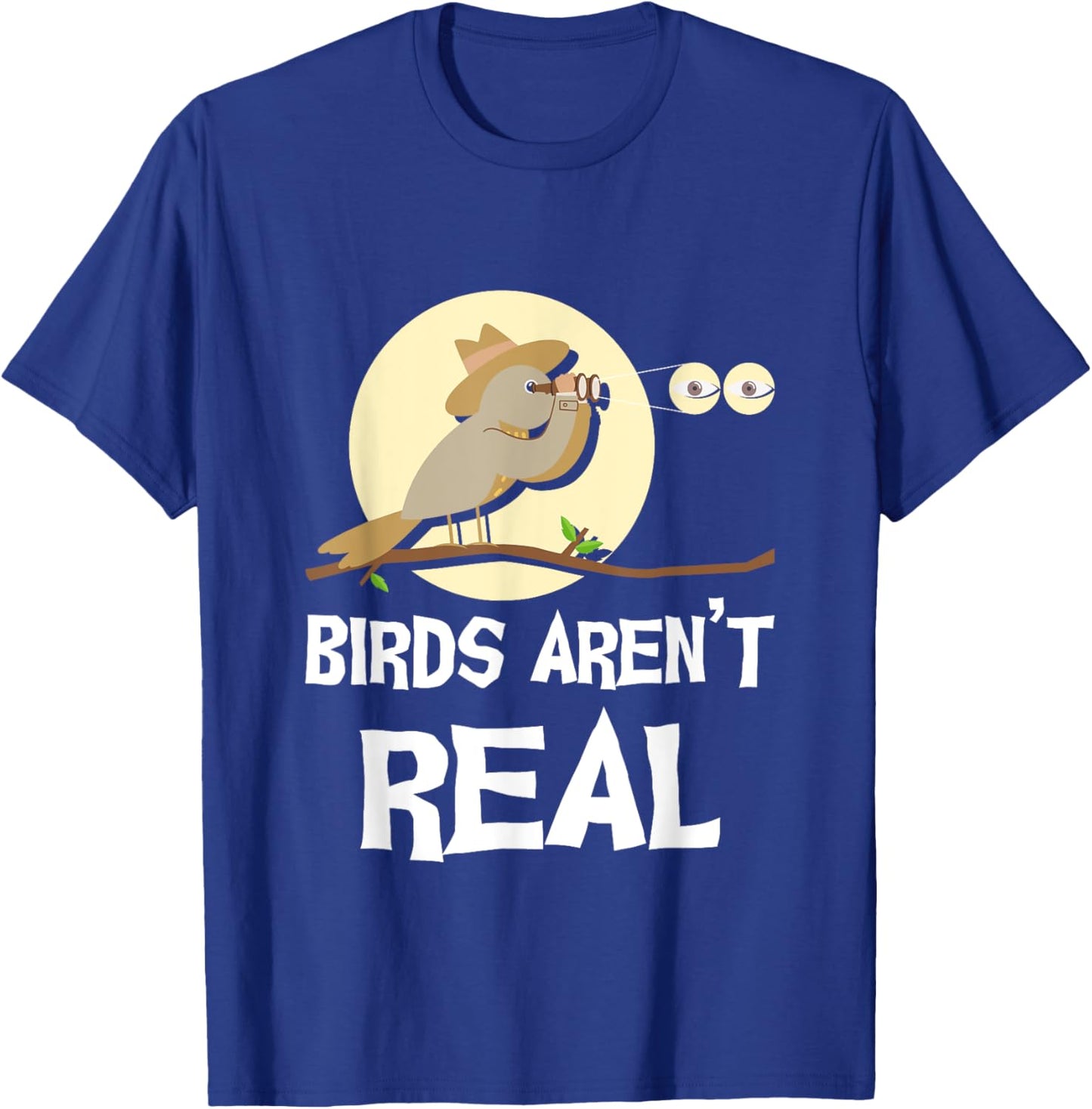 Birds Aren’t Real Birding Bird Watching Birder Bird Watcher T-Shirt - T-Shirt | Royal