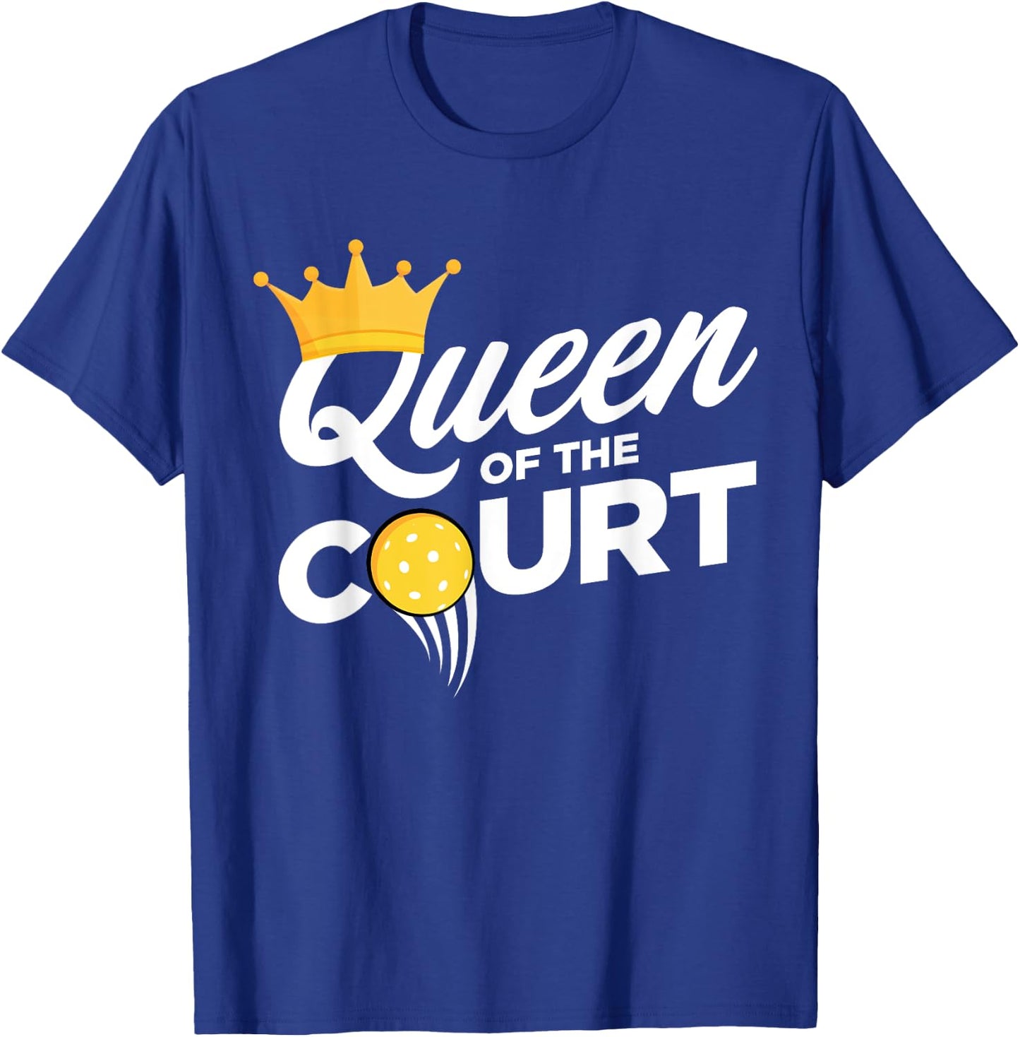 QUEEN OF THE PICKLEBALL COURT, Tournament T-Shirt - T-Shirt | Royal