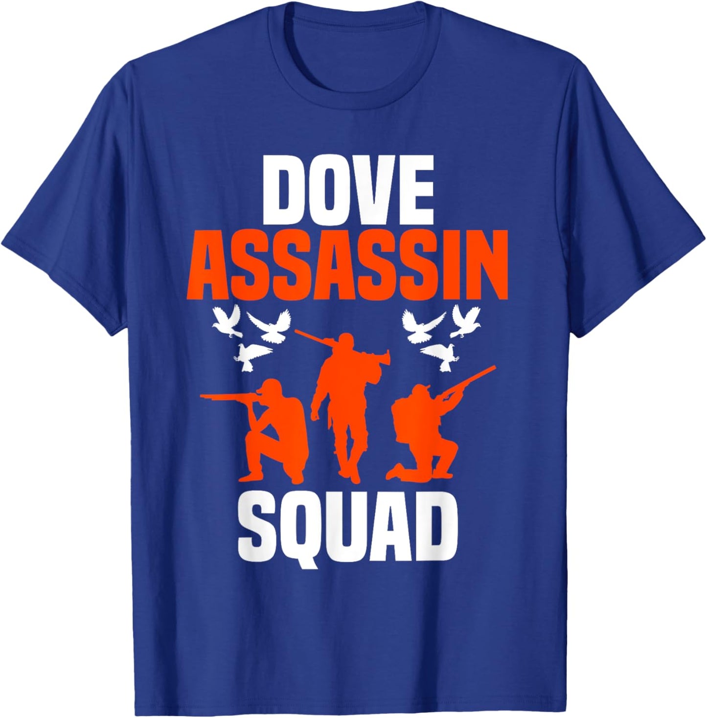 Dove Hunting Bird Pigeon Hunter Assasin Squad T-Shirt - T-Shirt | Royal