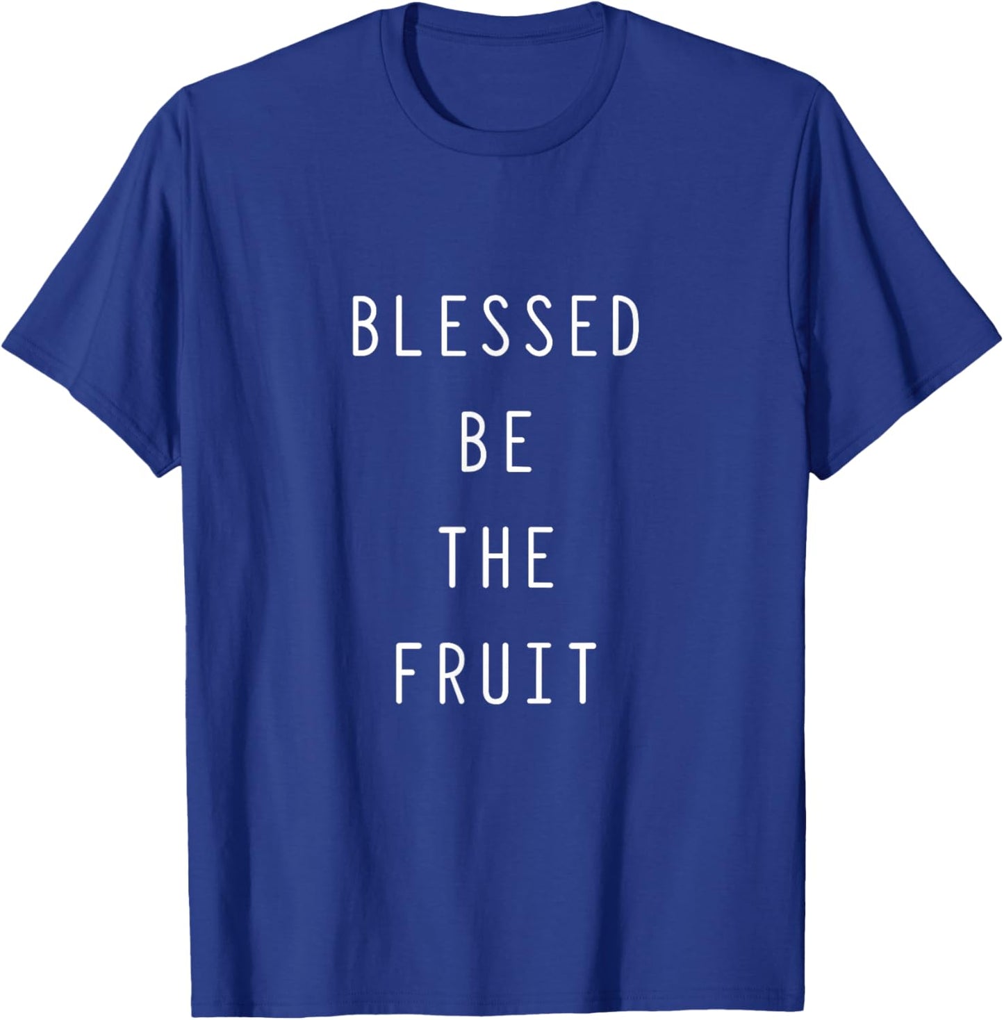 Blessed be the fruit T-Shirt - T-Shirt | Royal