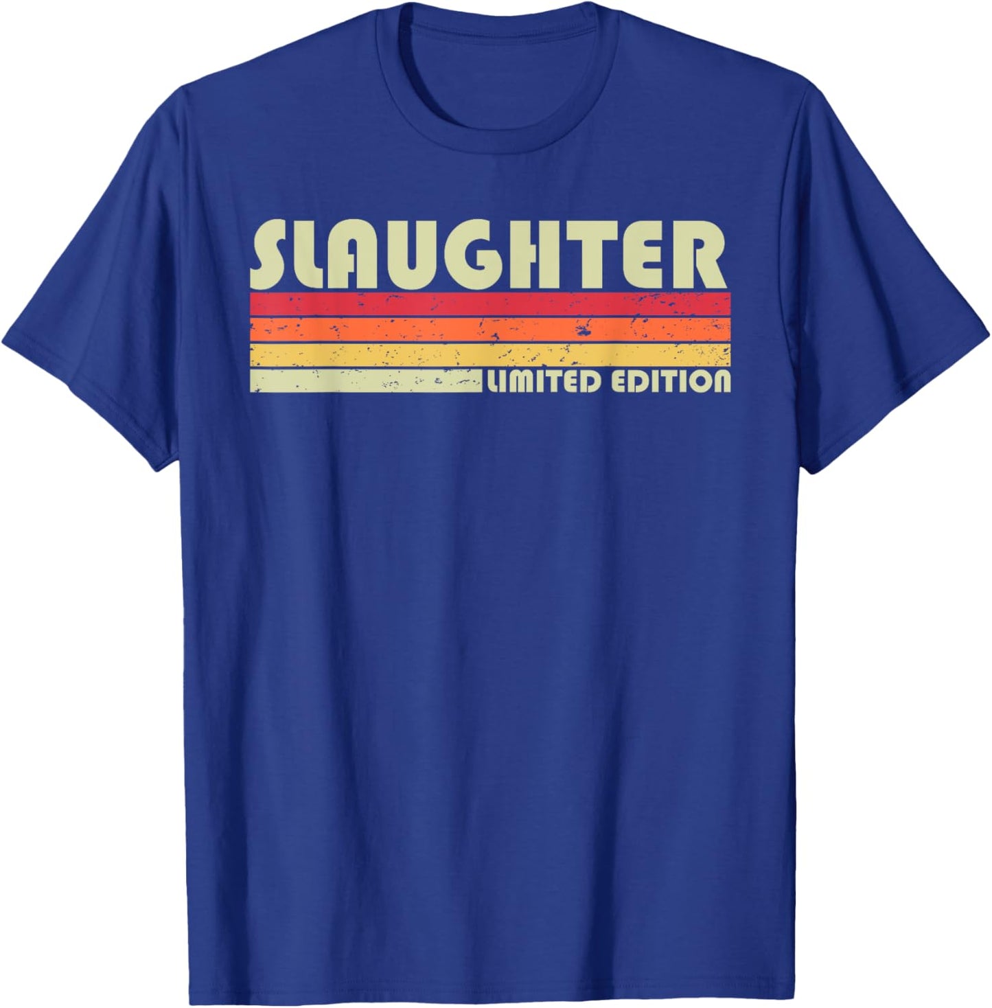 SLAUGHTER Surname Funny Retro Vintage 80s Birthday Reunion T-Shirt - T-Shirt | Royal