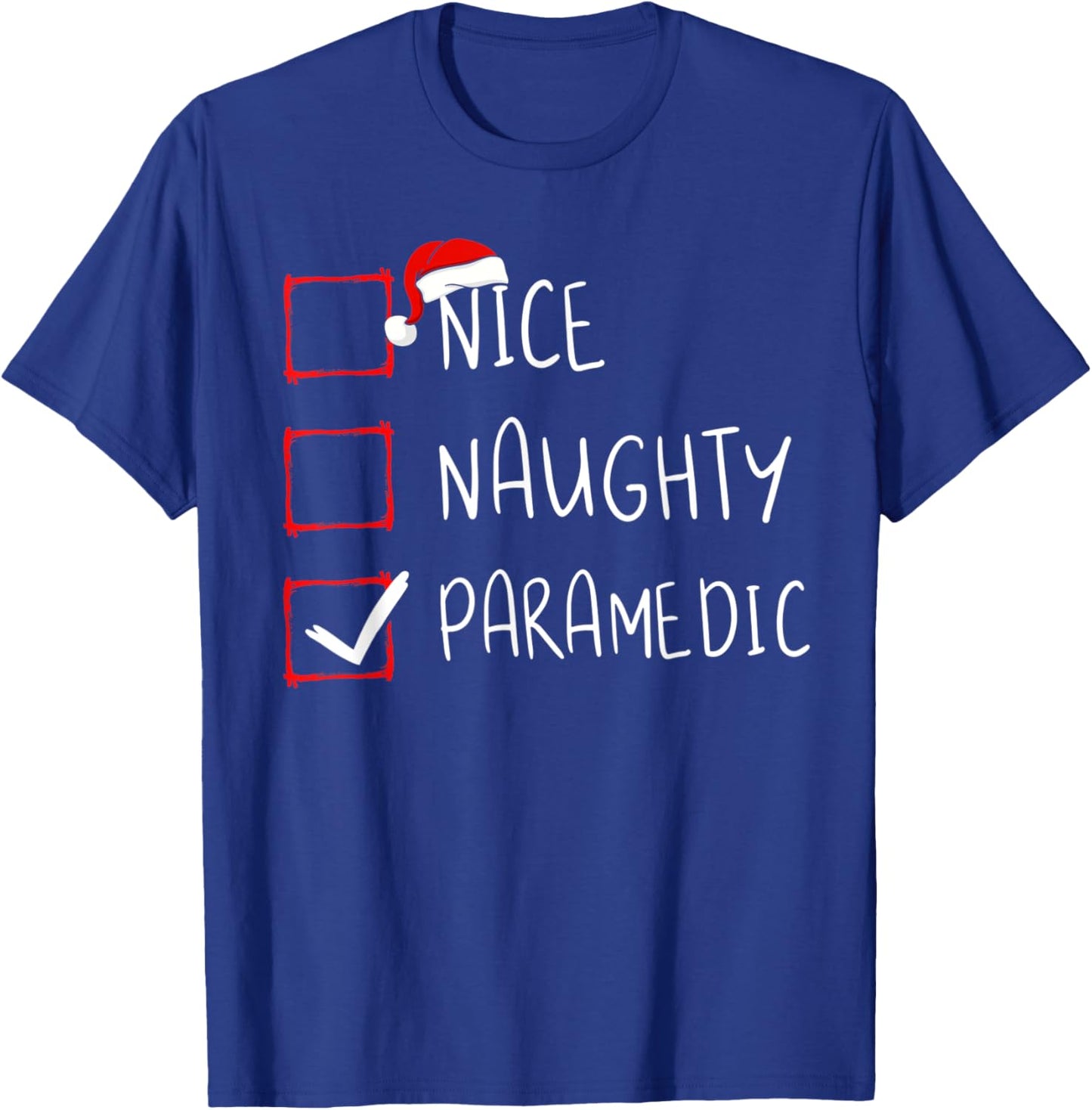 Nice Naughty Paramedic Christmas List Xmas Santa Claus T-Shirt - T-Shirt | Royal