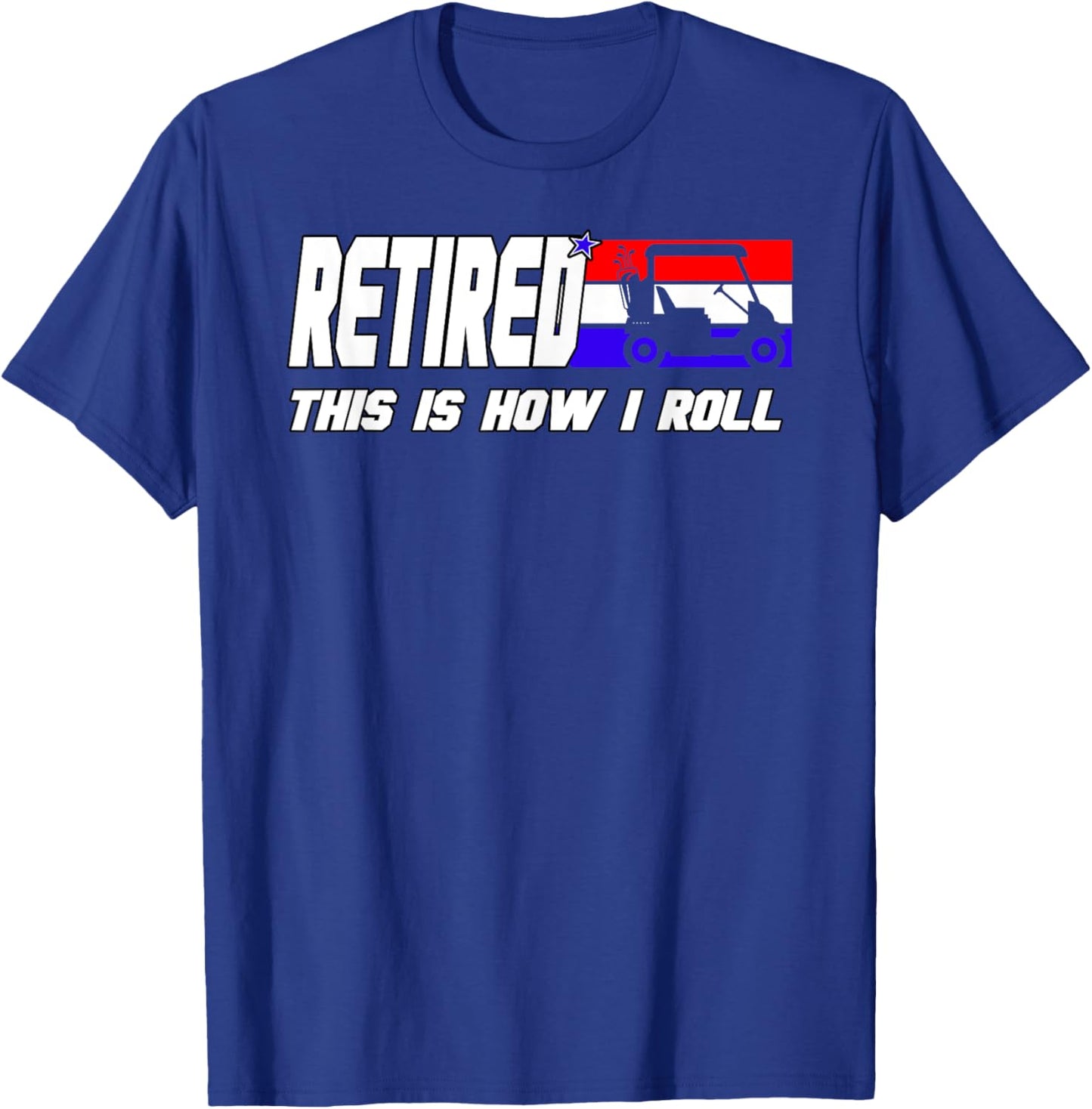Golf Dad Shirt Funny Golfing Shirt Golf Cart Retired Golf T-Shirt - T-Shirt | Royal