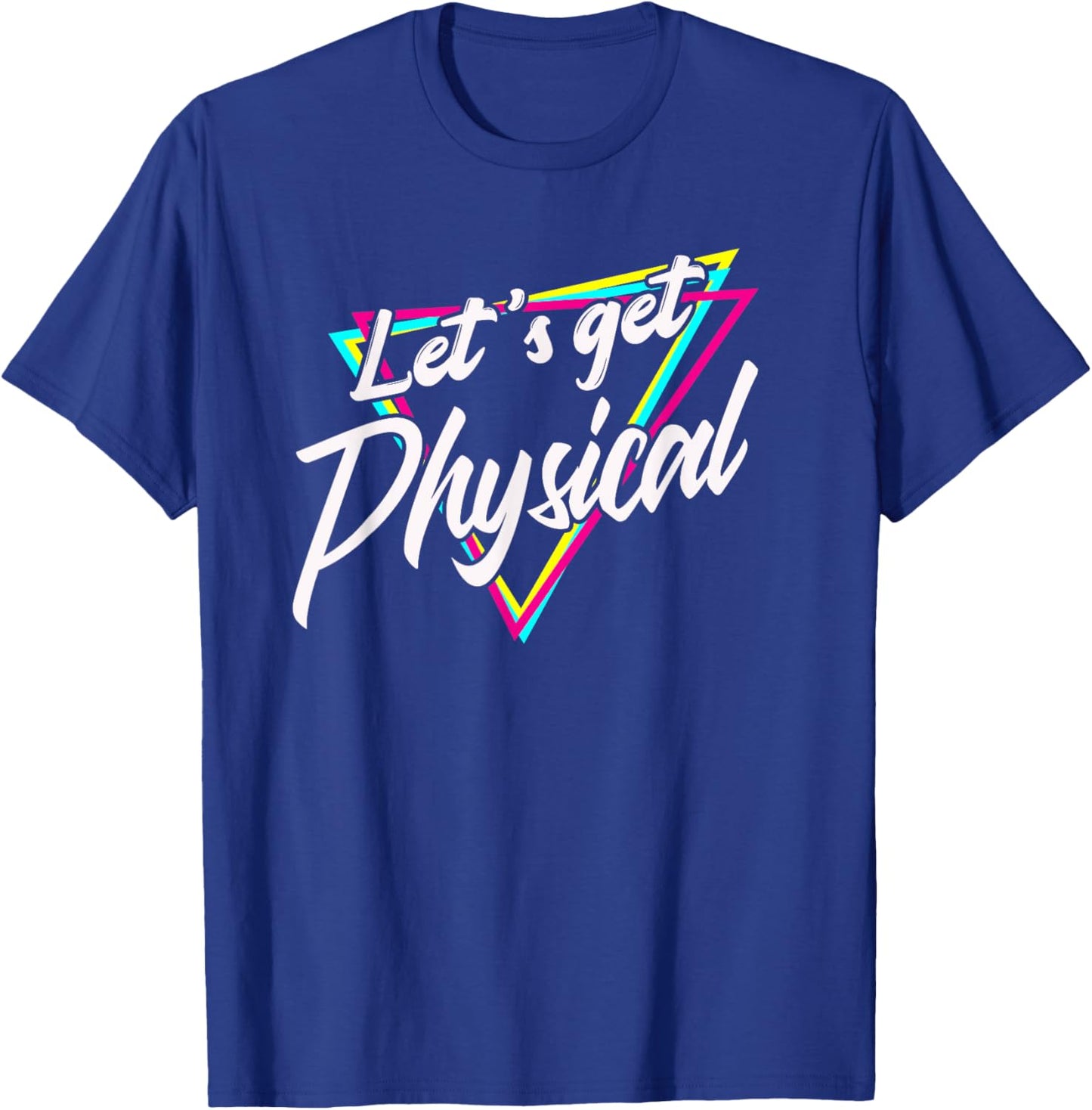 Lets Get Physical - Gym Fitness 80's Workout T-Shirt - T-Shirt | Royal