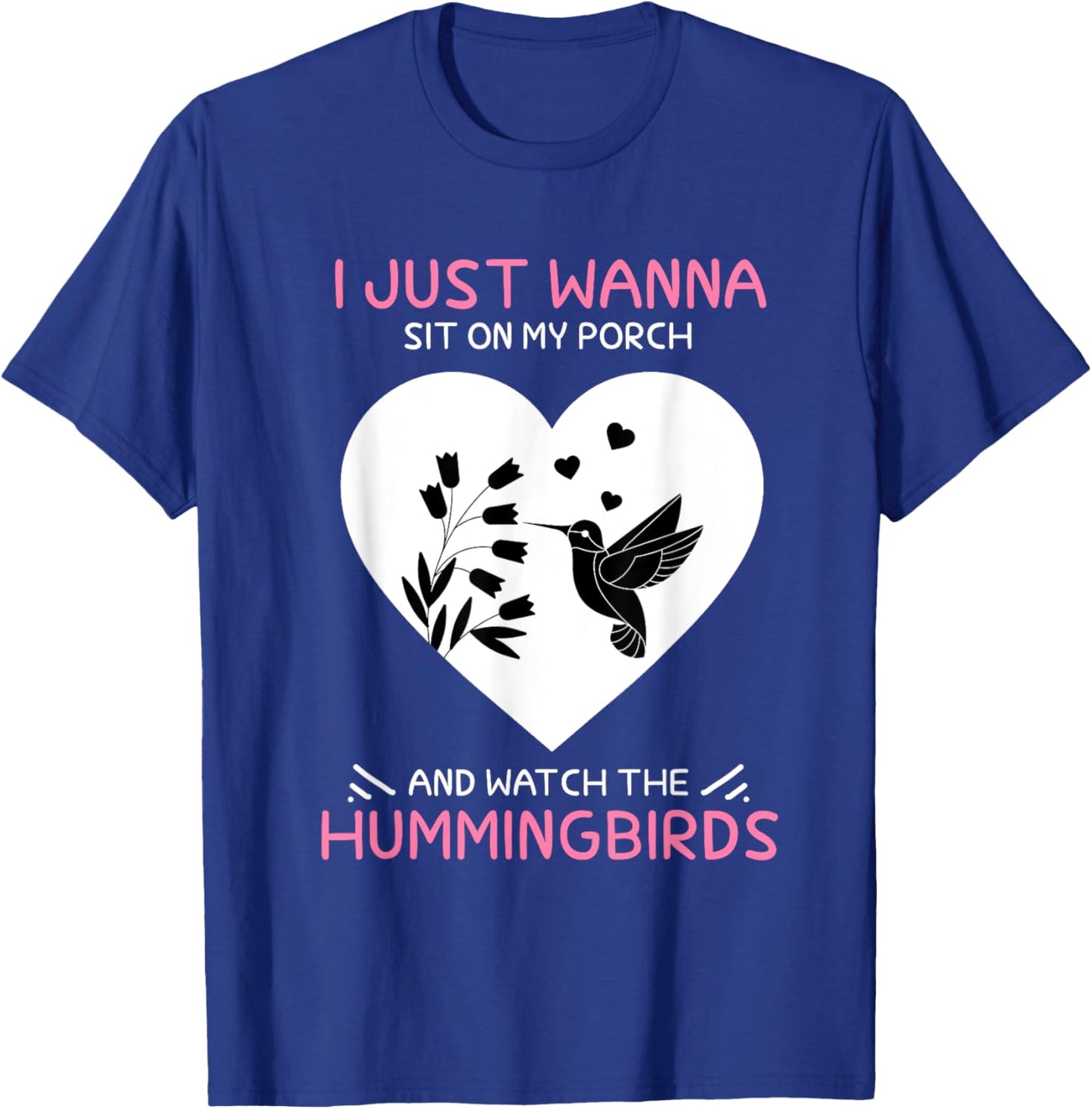 I Just Wanna Sit On My Porch The Bee Hummingbird Lovers T-Shirt - T-Shirt | Royal