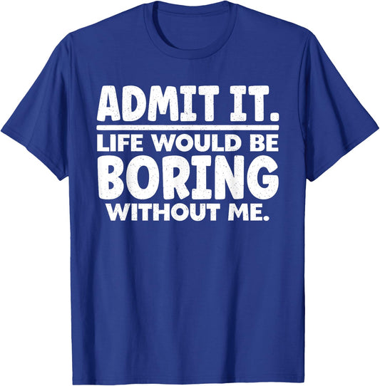 Funny Saying Art For Sarcastic People Men Women Gag Sarcasm T-Shirt - T-Shirt | Royal