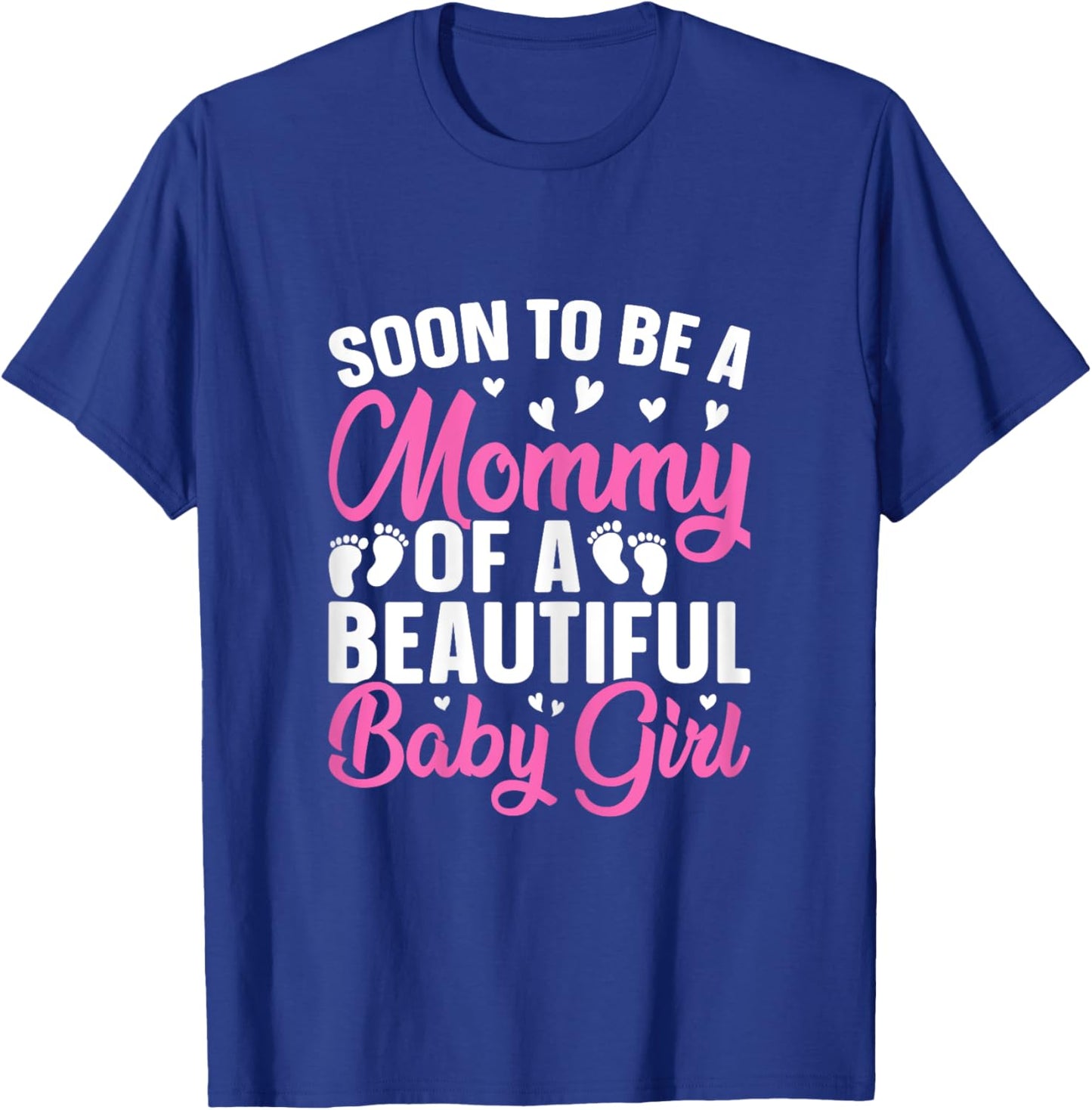 Soon to be a Mommy of a Beautiful Baby Girl - Mummy to be T-Shirt - T-Shirt | Royal