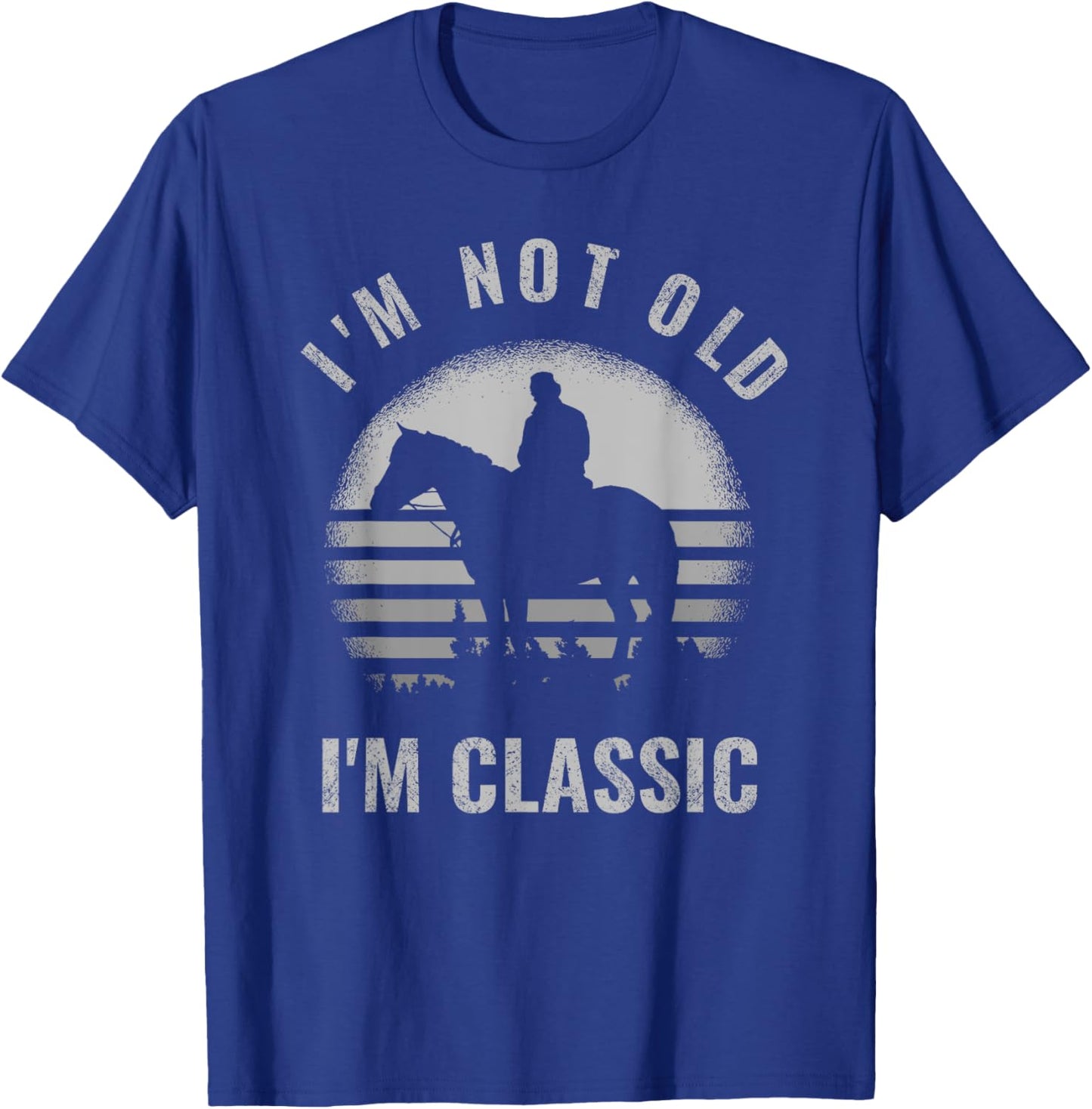 Cowboy I'm Not Old I'm Classic Funny Vintage Horse Riders T-Shirt - T-Shirt | Royal