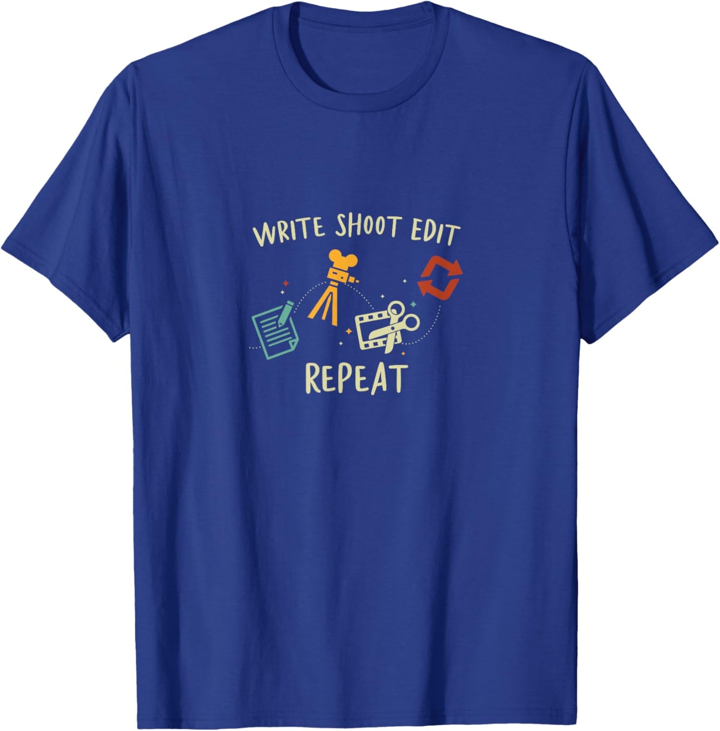 Write Shoot Edit Repeat Film Maker Classic Filmmaking T-Shirt - T-Shirt | Royal
