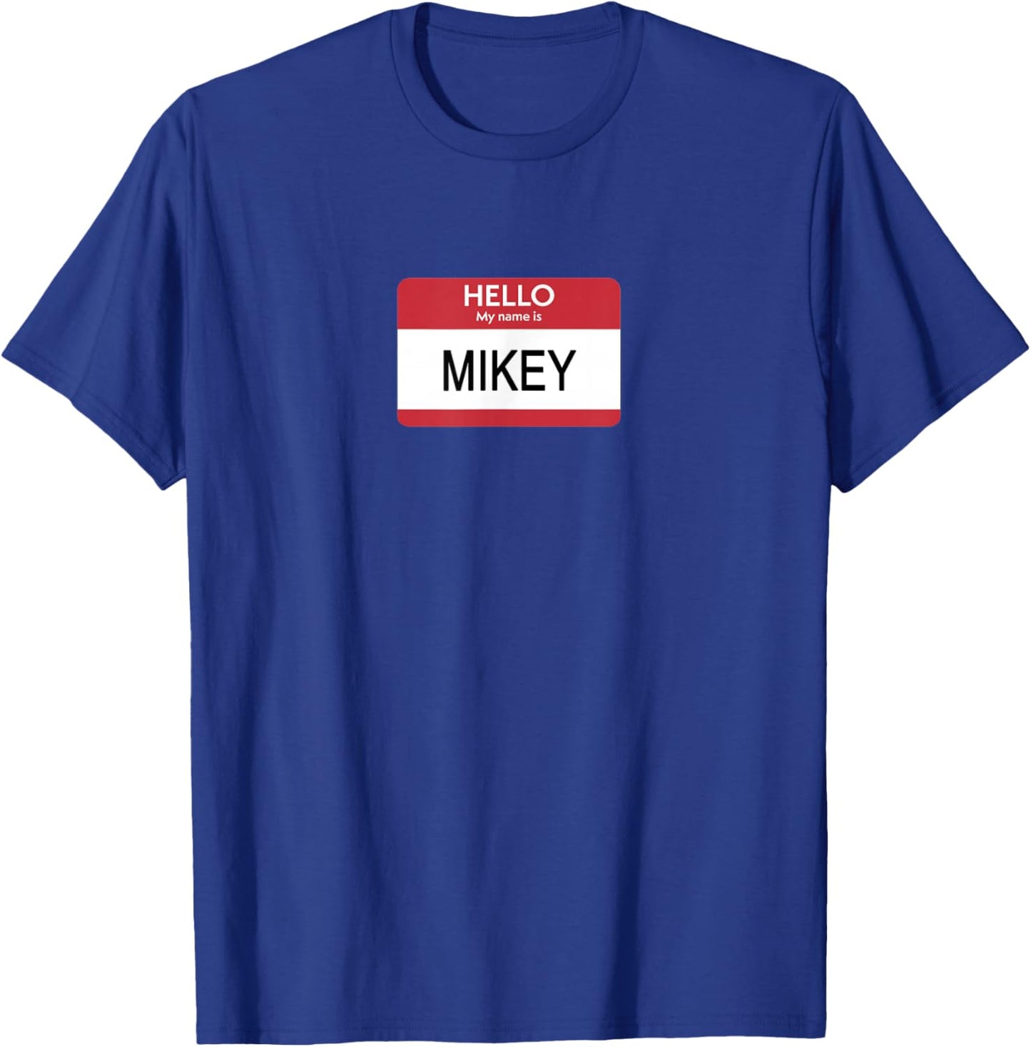 Hello My Name Is Mikey Name Tag Sticker Label T-Shirt - T-Shirt | Royal