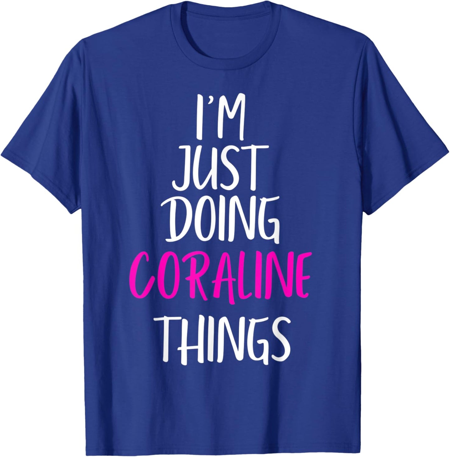 I'm Just Doing Coraline Things Name Funny Meme T-Shirt - T-Shirt | Royal