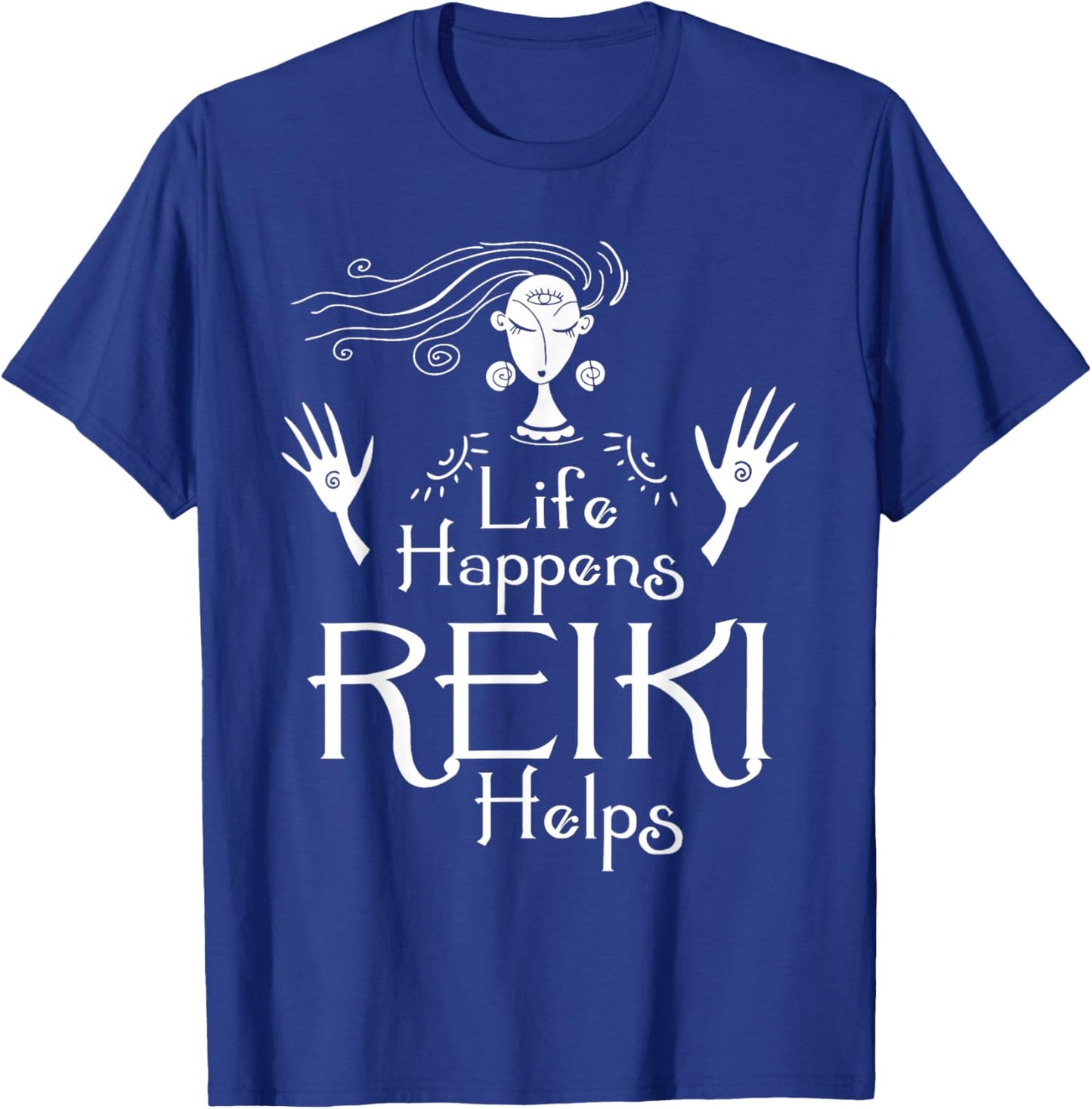Life Happens Reiki Helps - Holistic Healer Healing Chakra T-Shirt - T-Shirt | Royal