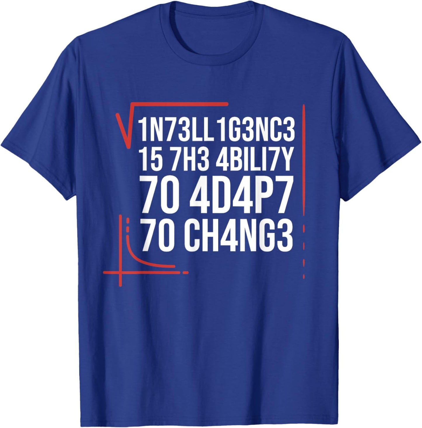 Intelligence Is The Ability To Adapt To Change Smart People T-Shirt - T-Shirt | Royal