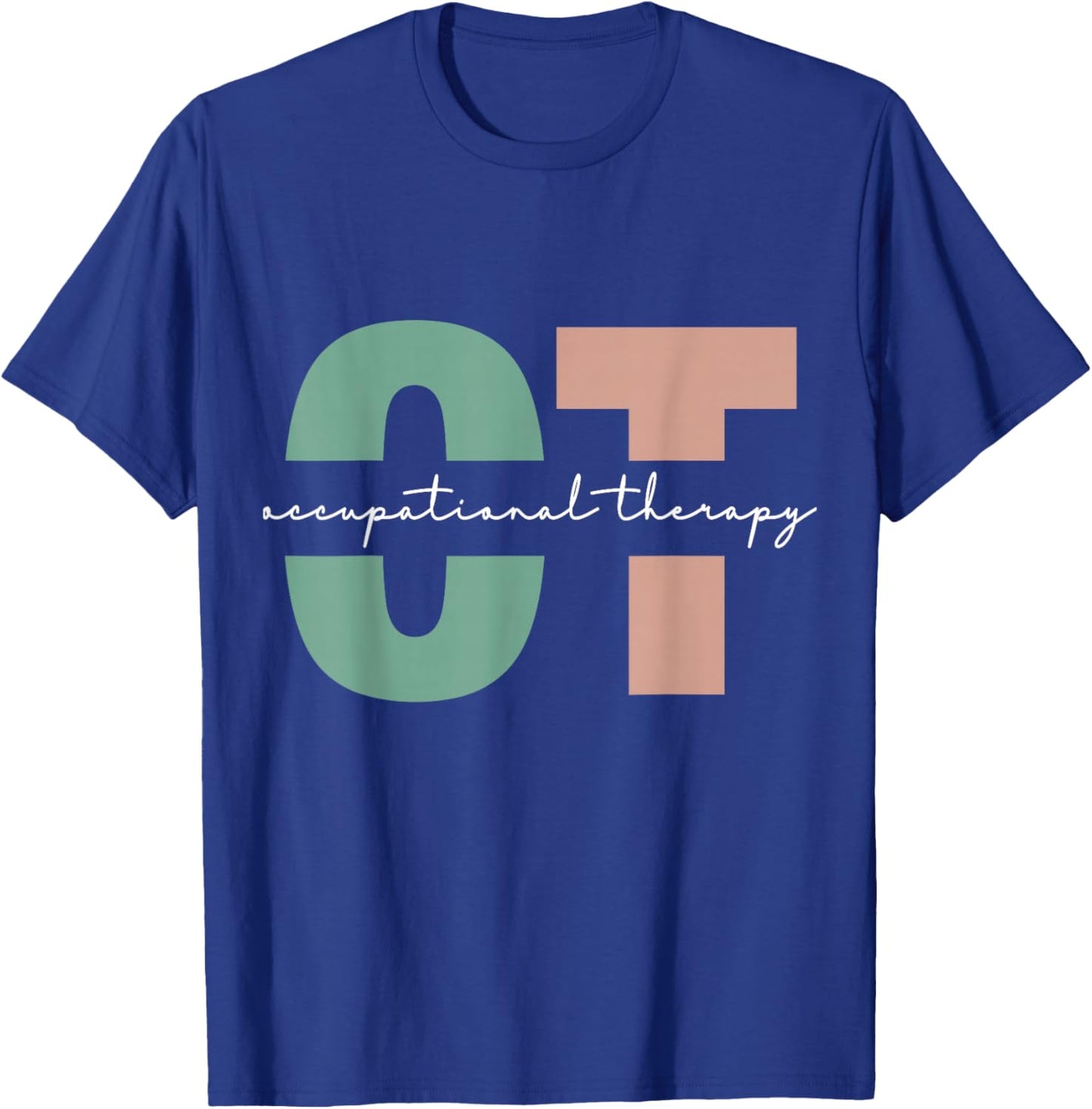 Occupational Therapy Student OT Therapist OT Assistant T-Shirt - T-Shirt | Royal