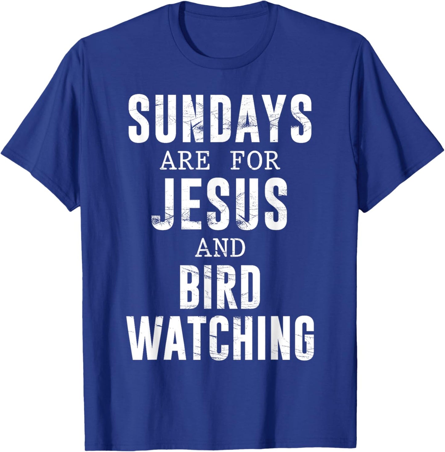 Sundays Are For Jesus & Bird Watching T-Shirt - T-Shirt | Royal