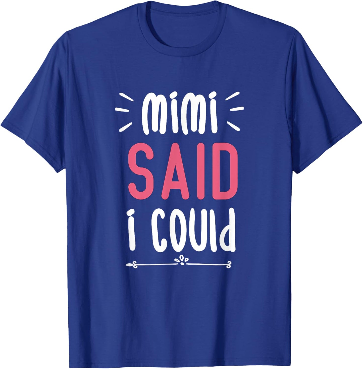 Mimi Said I Could Grandparent Shirt Funny Kids Baby Toddler T-Shirt - T-Shirt | Royal