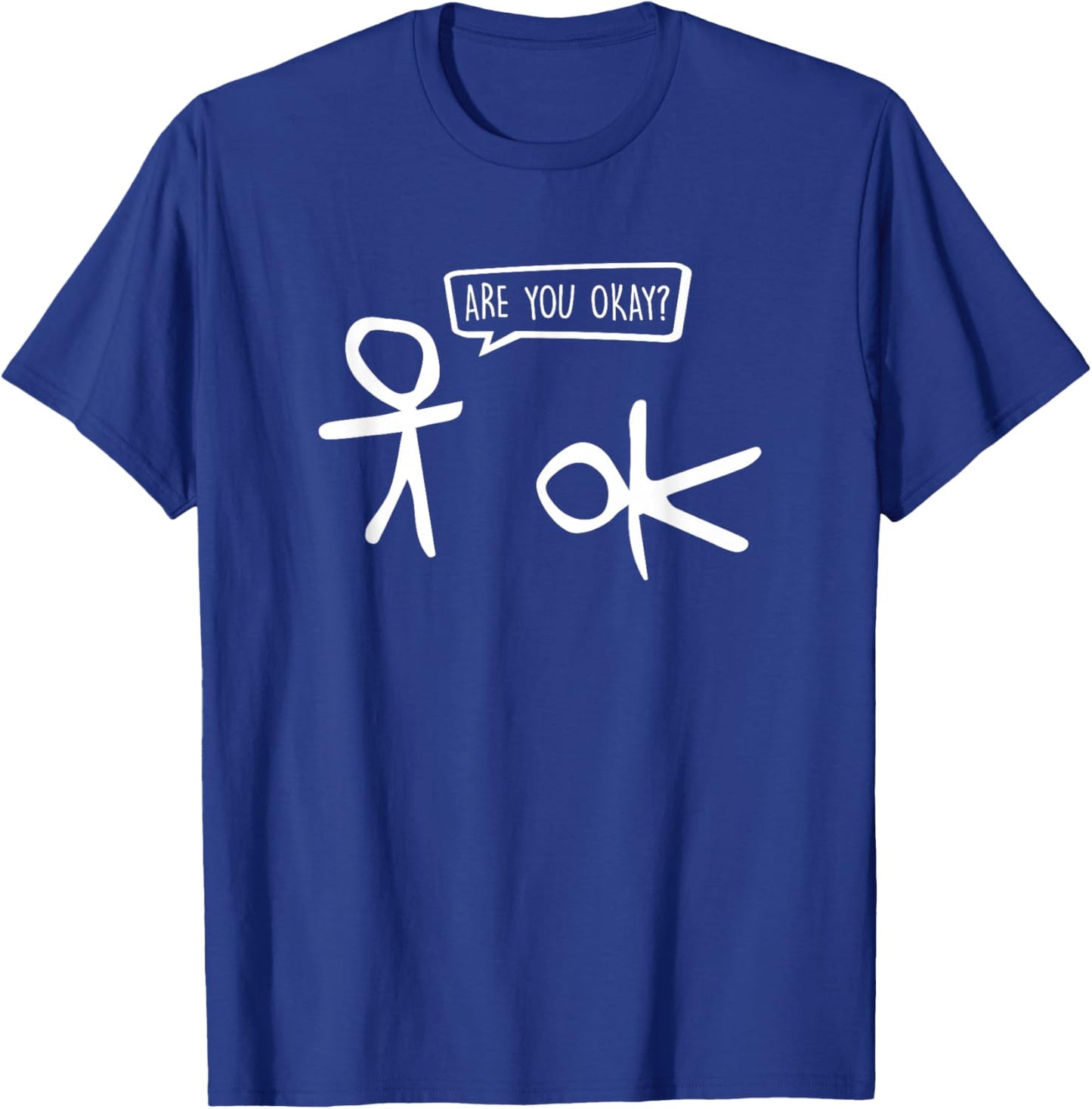 Funny Stickman are You Ok? Cartoon Be Kind Good Help Support T-Shirt - T-Shirt | Royal