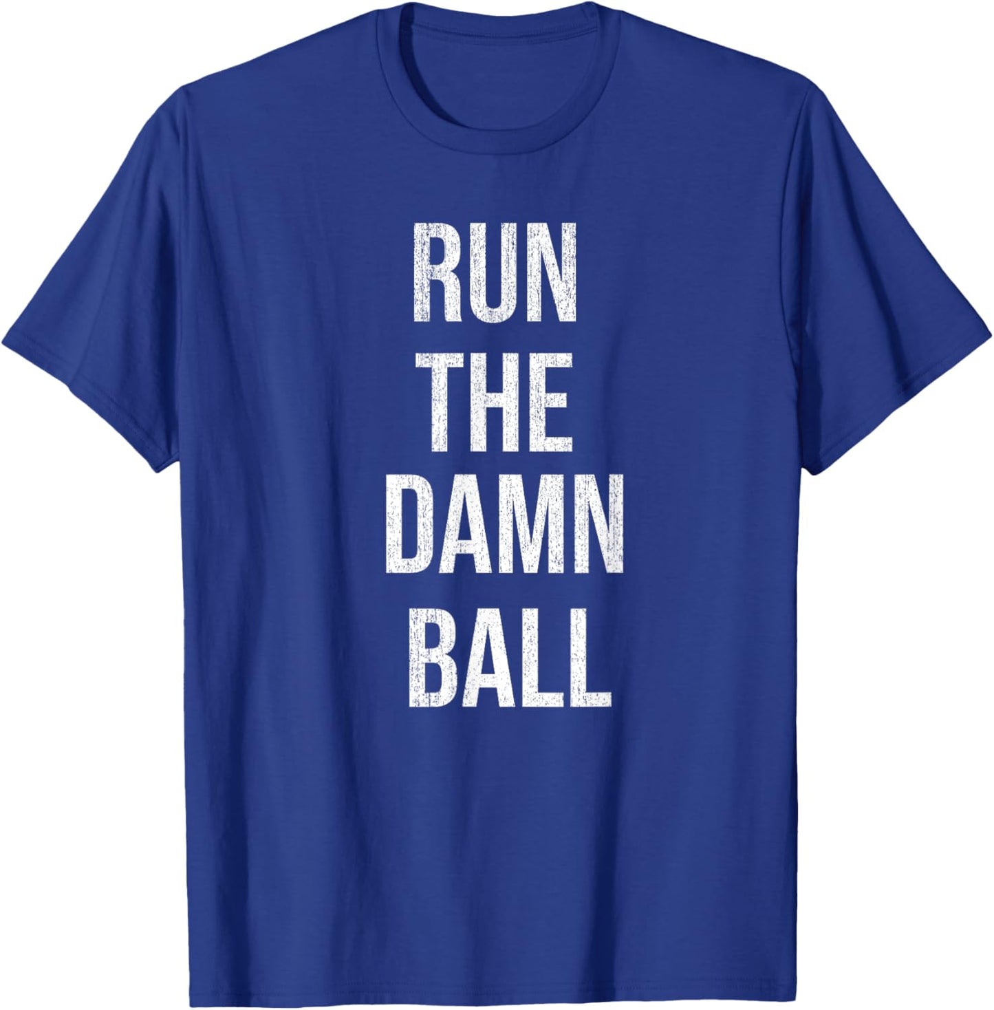 Run The Damn Ball - Vintage Style Funny Football T-Shirt - T-Shirt | Royal