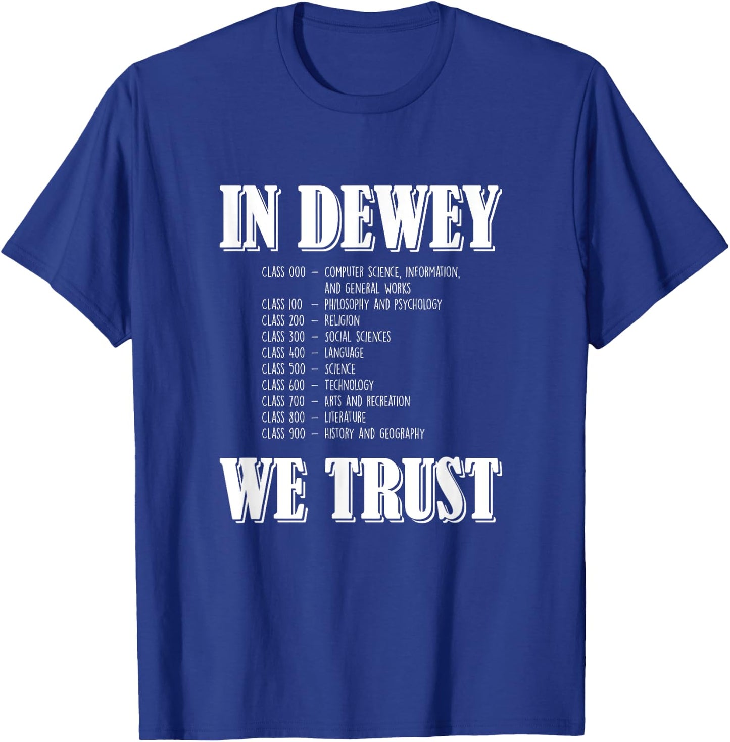 In Dewey We Trust, Funny Librarian T-Shirt - T-Shirt | Royal